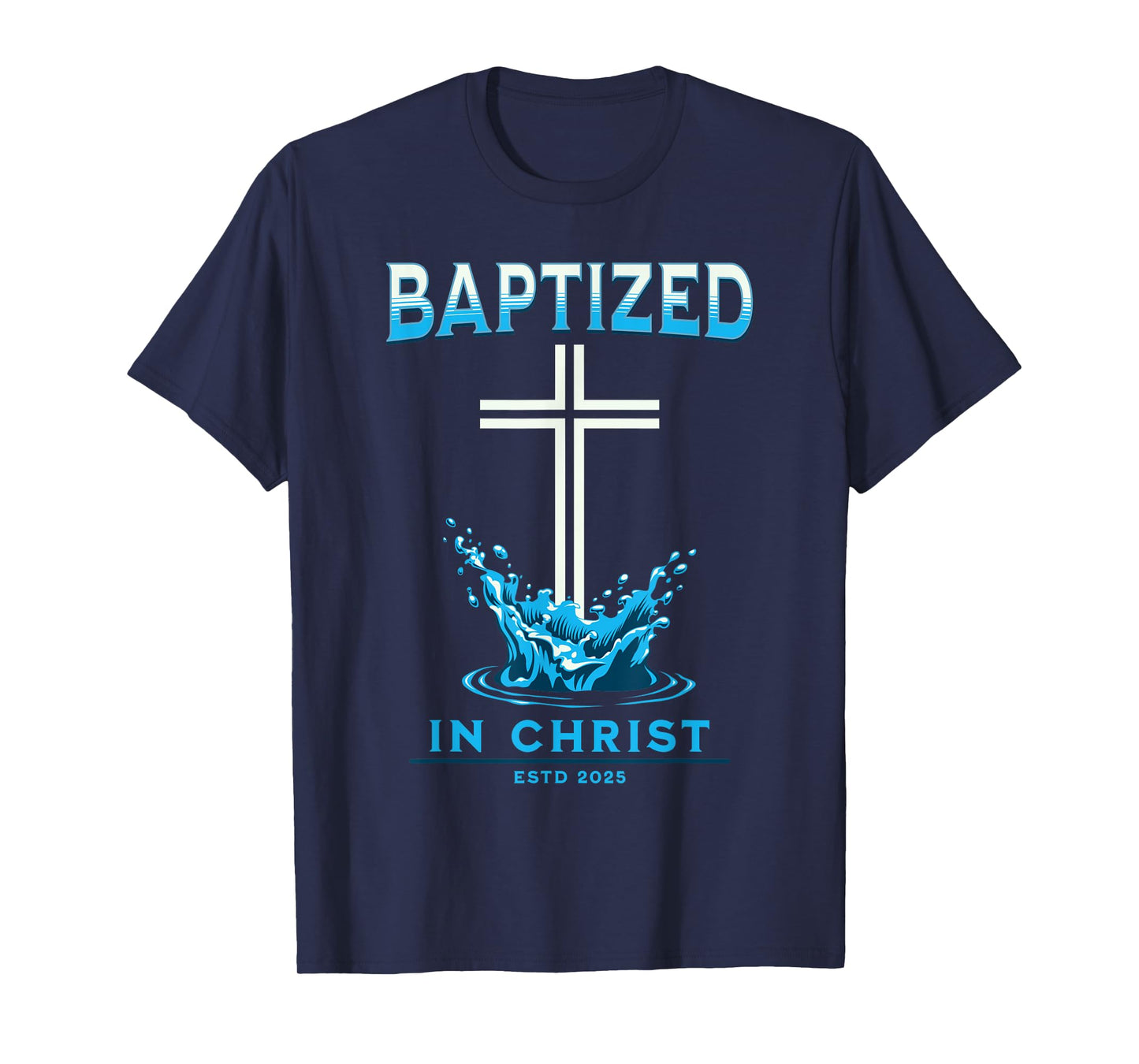 2025 Christian Baptism BAPTIZED-IN-CHRIST Keepsake T-Shirt
