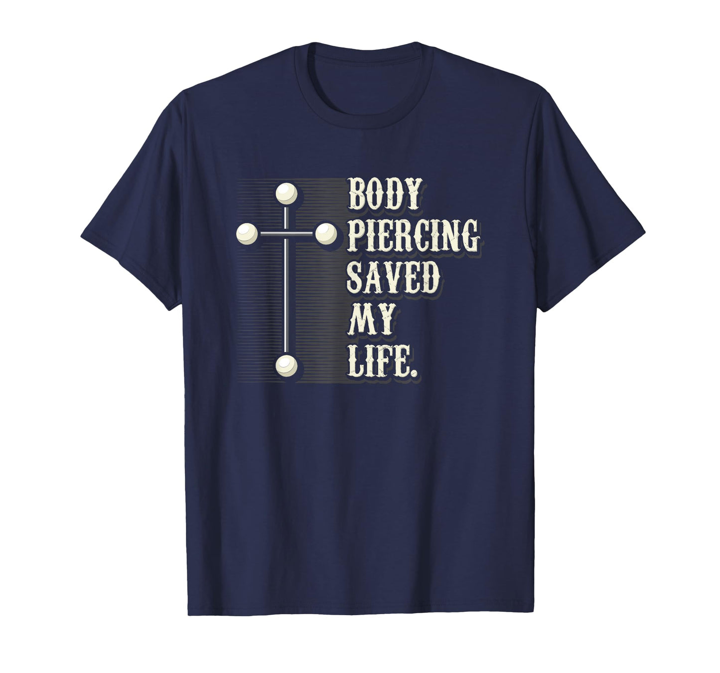 Body Piercing Saved My Life I Christianity I Jesus T-Shirt