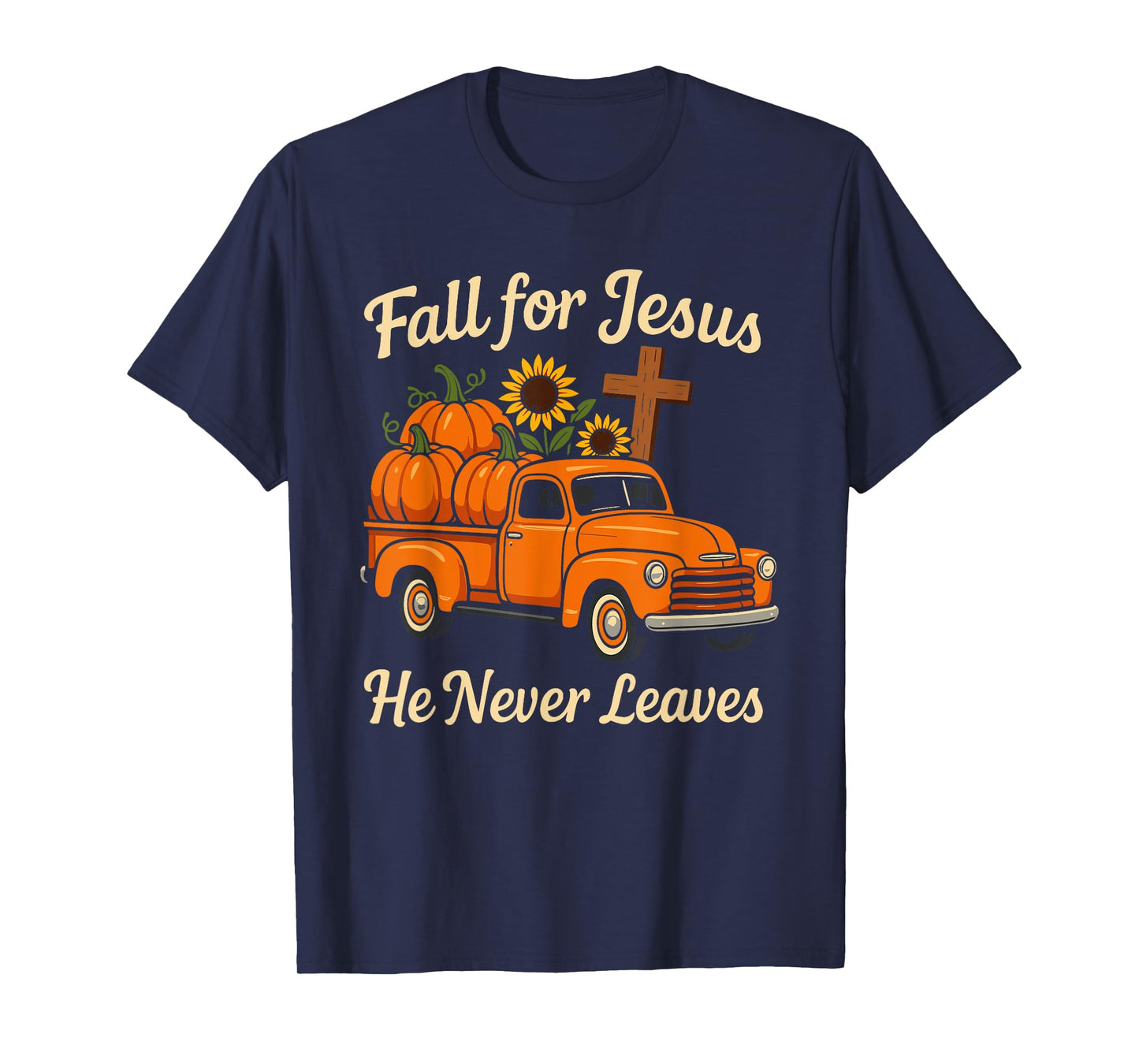 Fall for Jesus He Never Leaves Christian Faith Religion T-Shirt