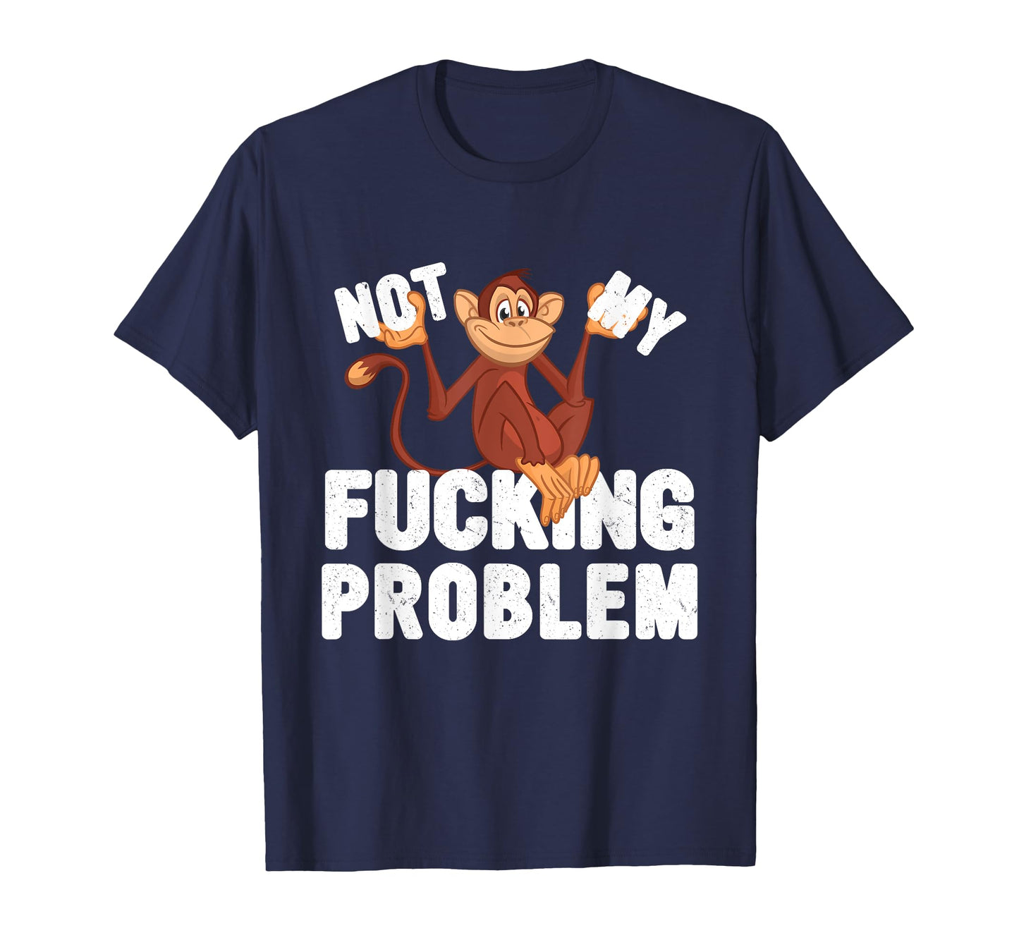 Not My Fucking Problem, Funny Monkey Meme T-Shirt