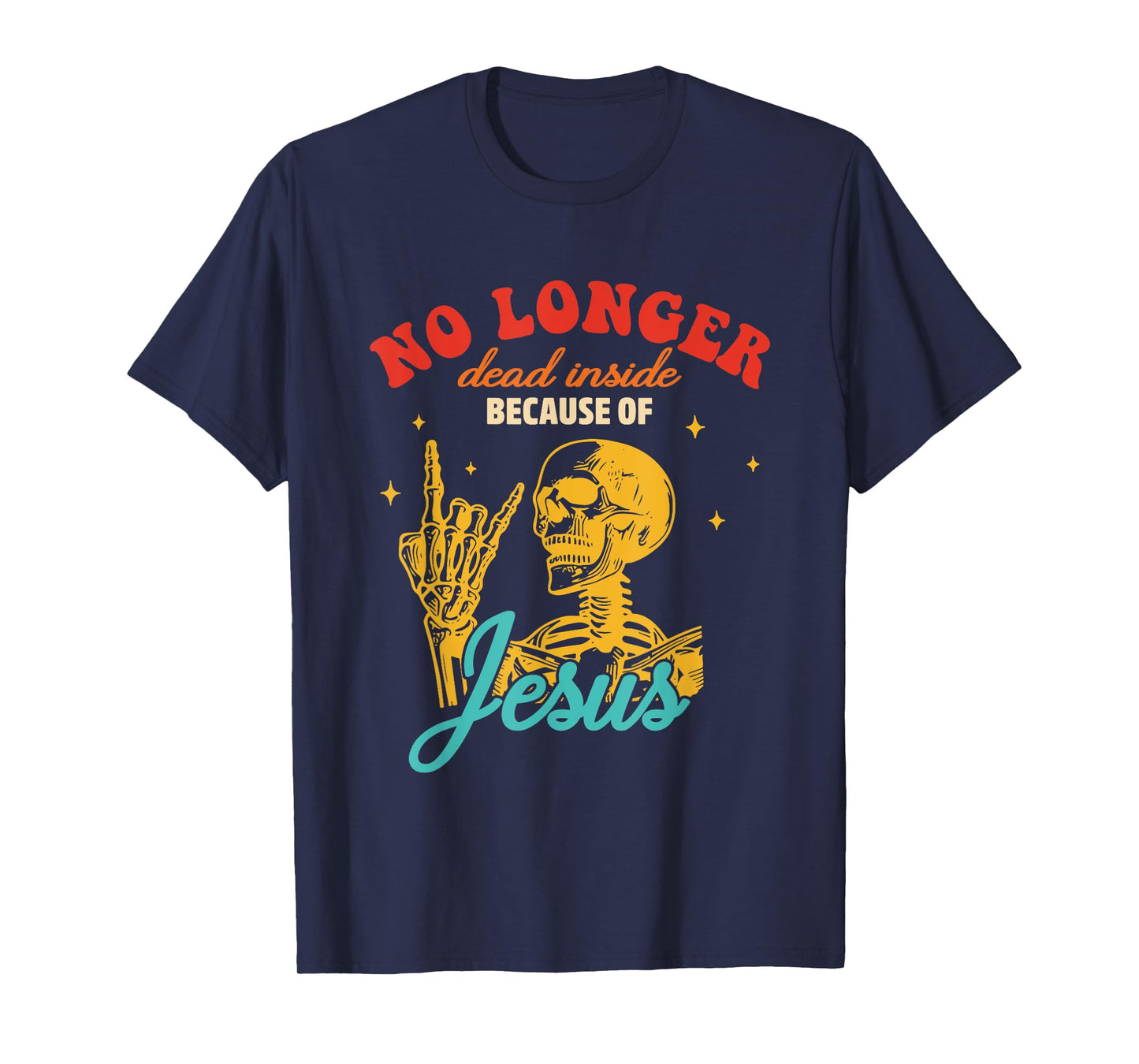 No Longer Dead Inside Because Of Je-sus T-Shirt