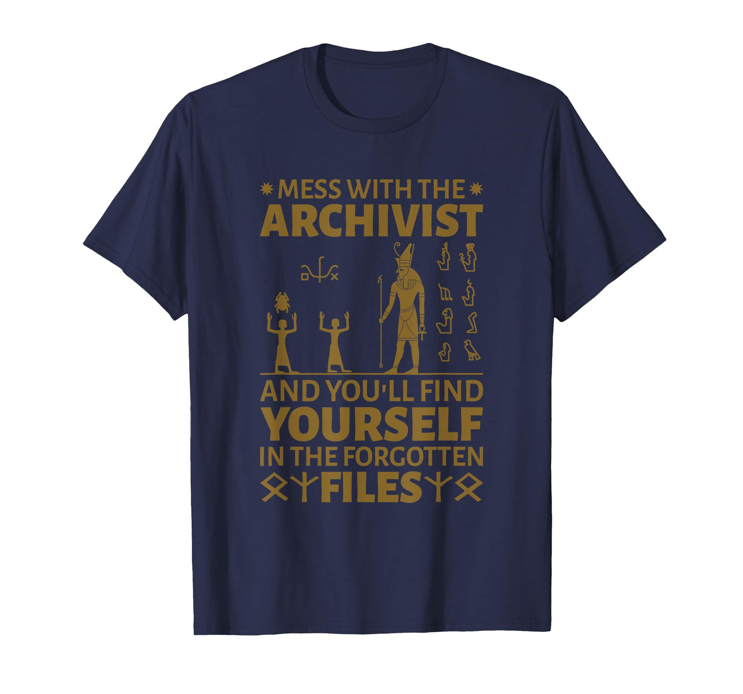 Archivist Mess With The Archivist, Library Technician T-Shirt