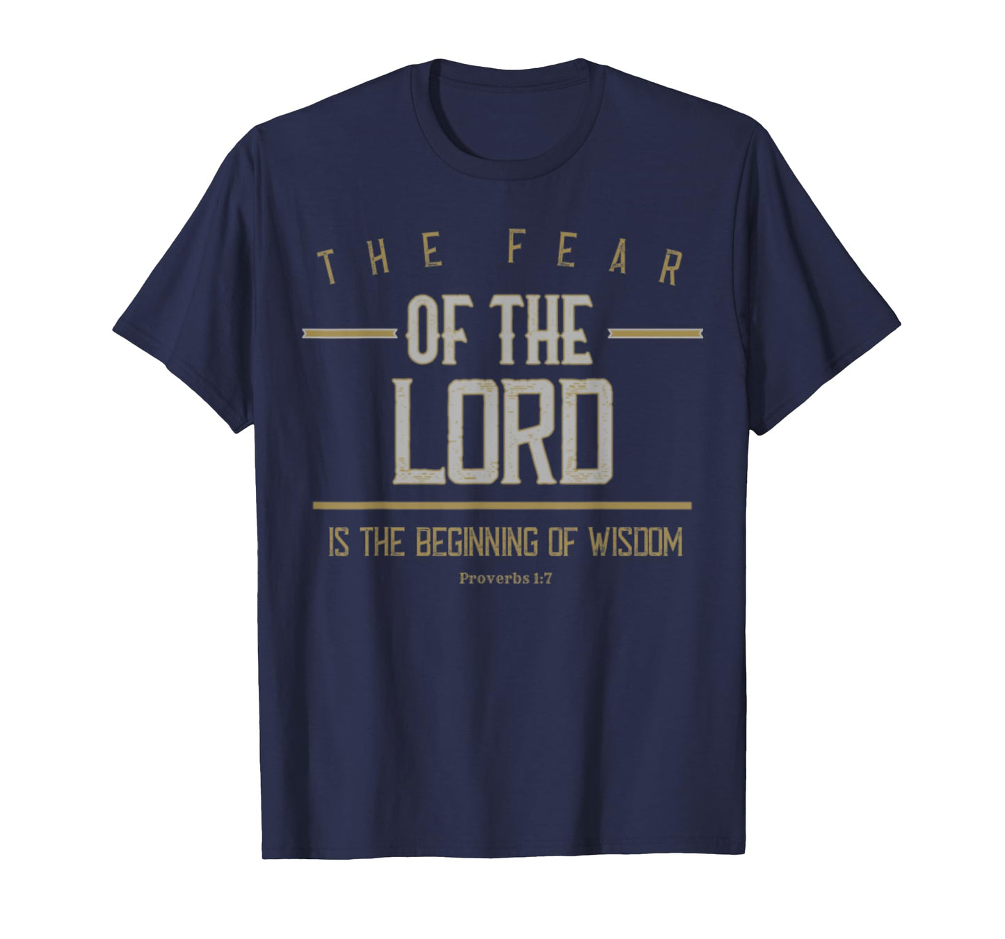 Proverbs 1:7 The Fear Of The Lord Is Wisdom Bible Verse Gift T-Shirt