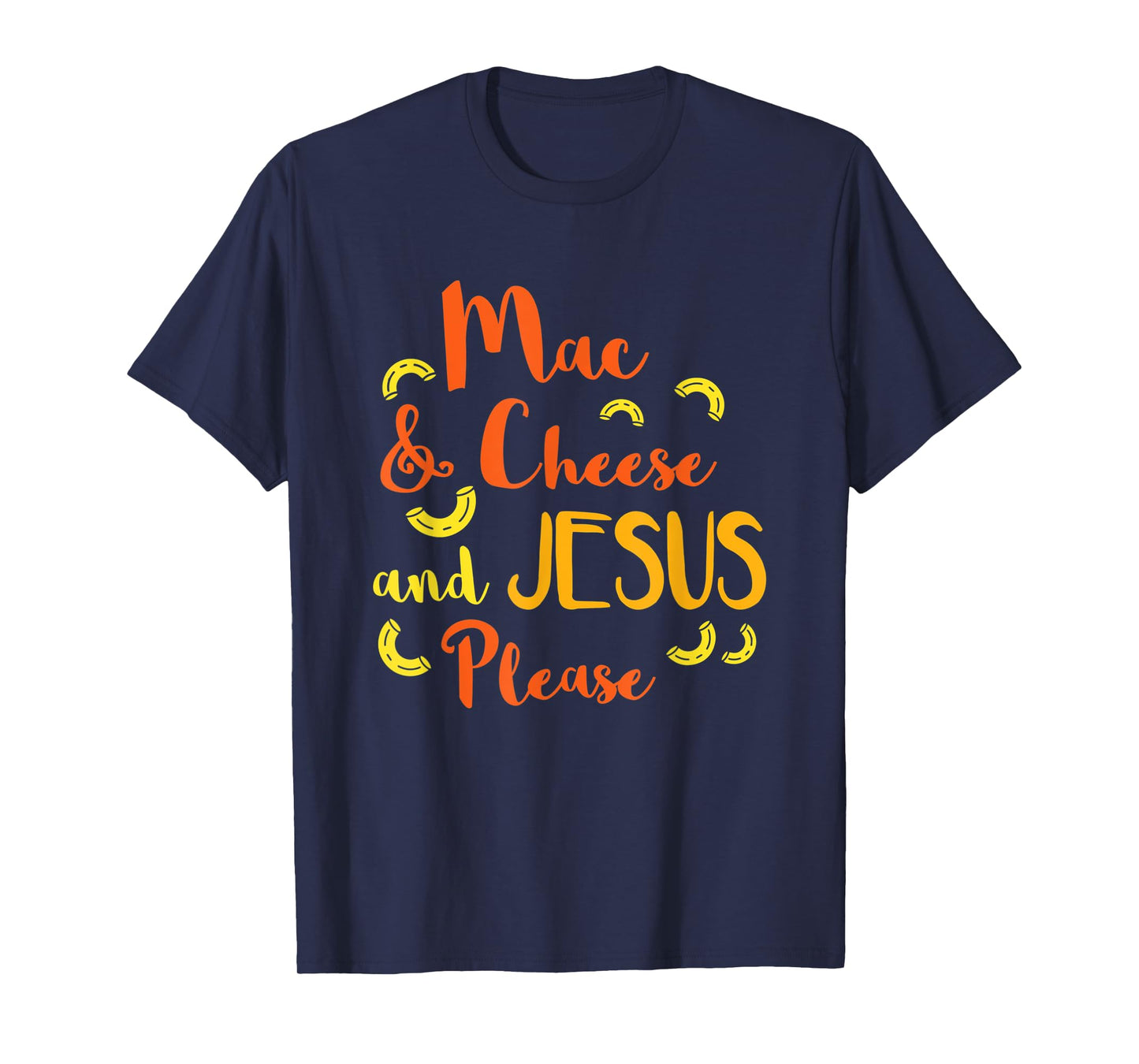 Mac & Cheese and Jesus Please Funny Cute Christian Design T-Shirt