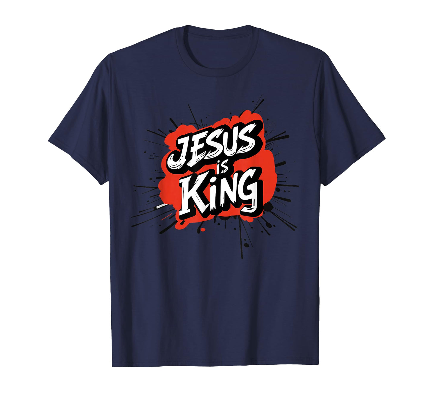 Jesus is King God Faith Bible Religious Pray Christian Verse T-Shirt