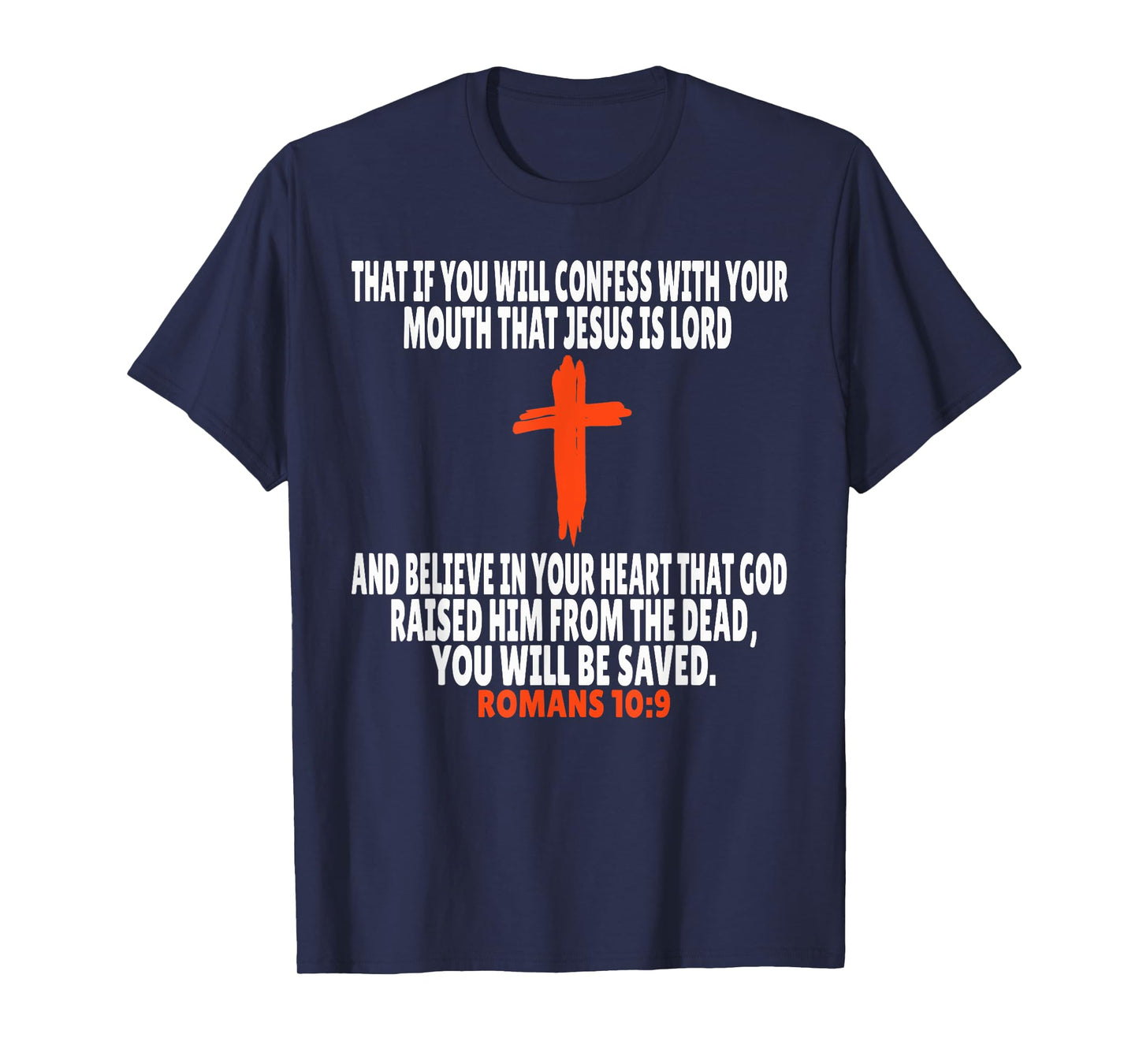 Romans 10:9 Bible Verses Scripture T-Shirt