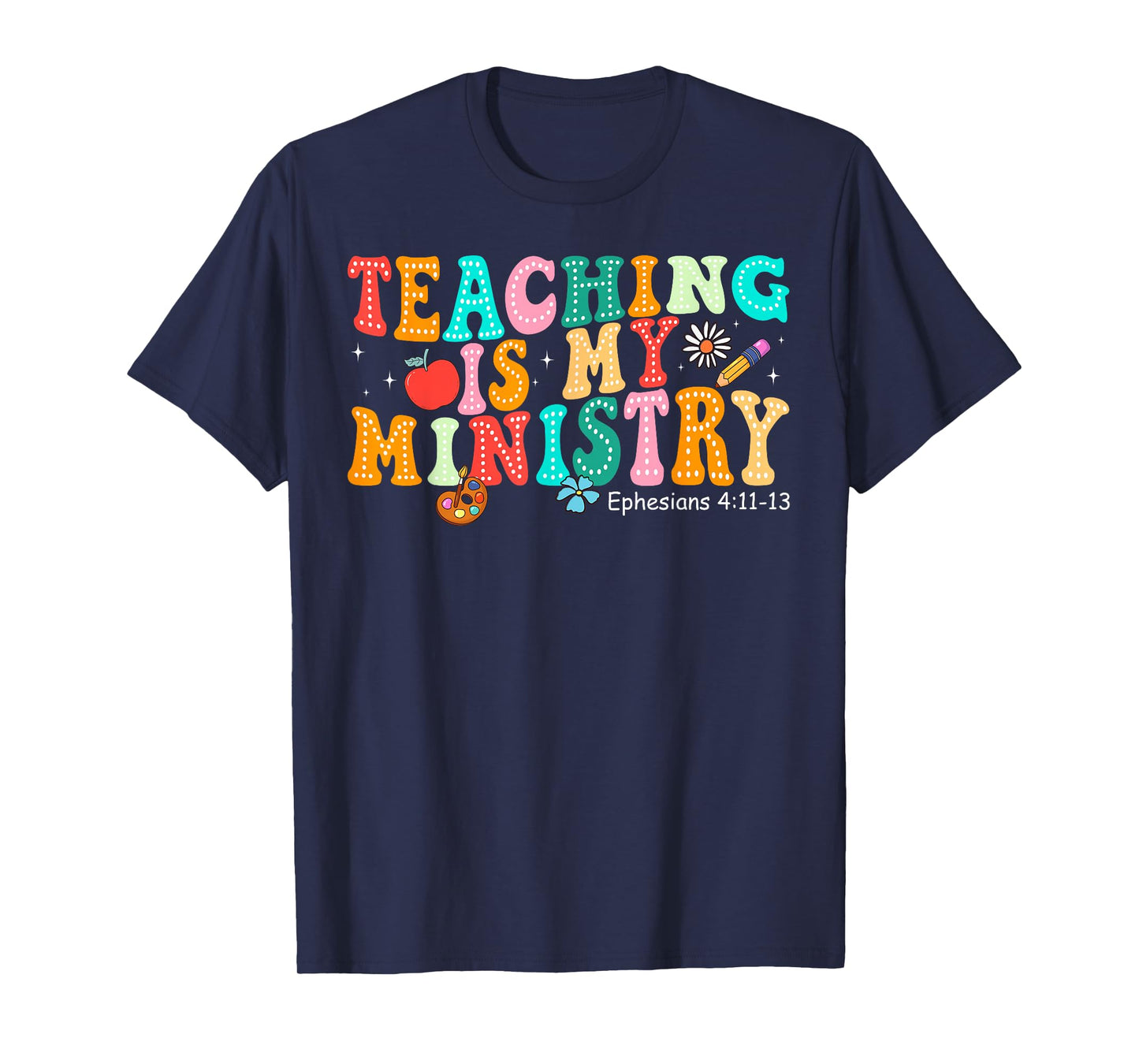 Teaching is My Ministry Scripture Christian Jesus Teacher T-Shirt