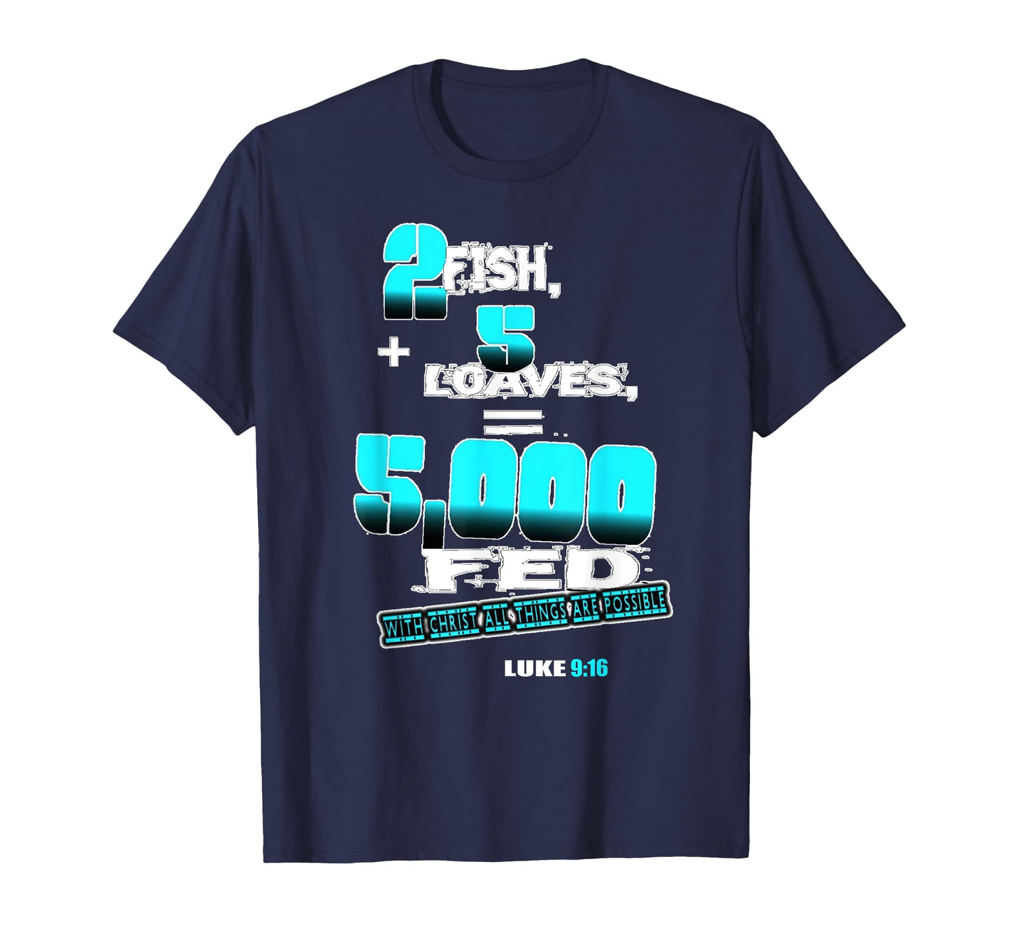 2 FISH PLUS FIVE LOAVES EQUALS FIVE THOUSAND FED T-SHIRT T-Shirt