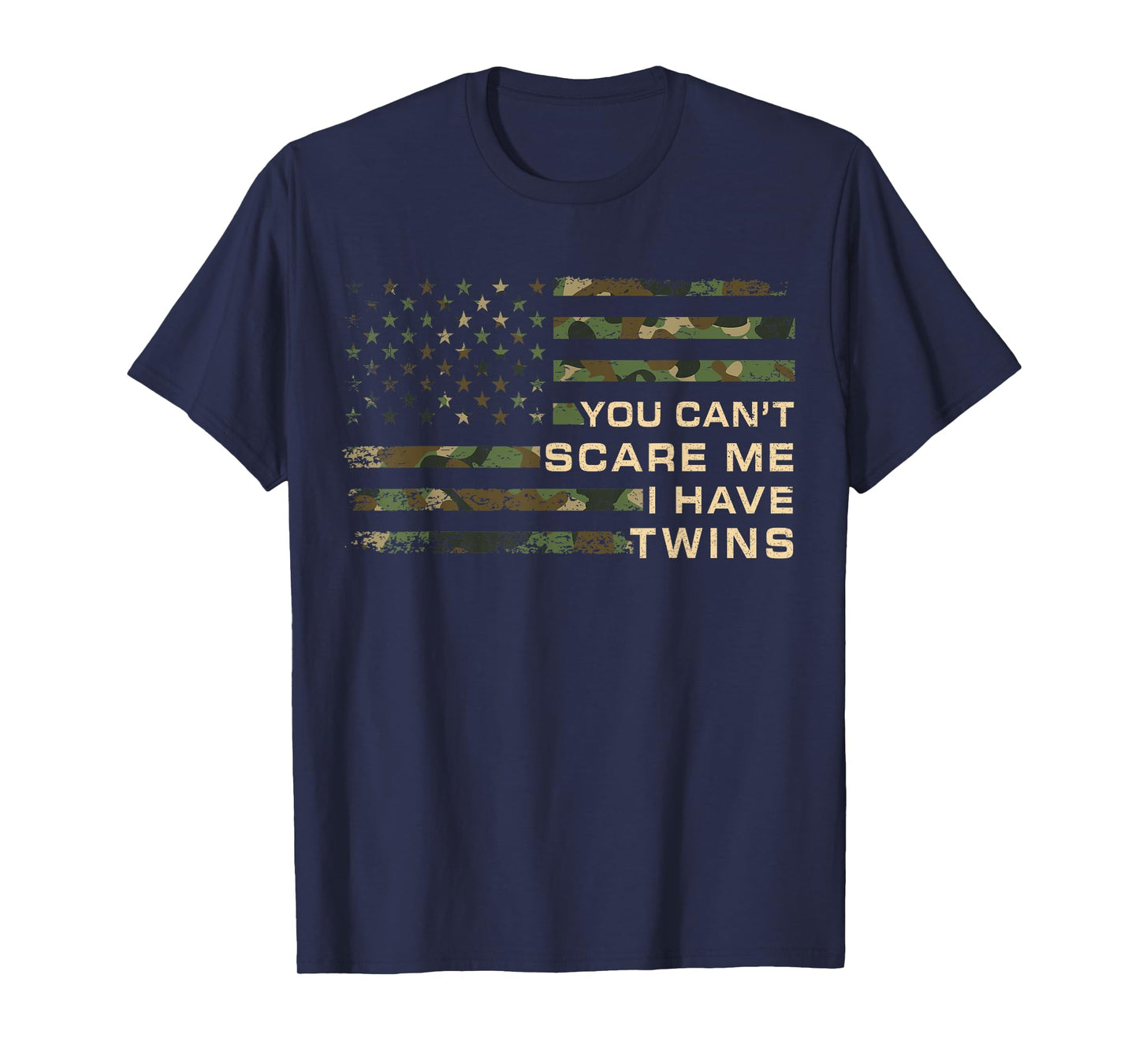 You Can’t Scare Me I Have Twins Father's Day Funny Twin Dad T-Shirt