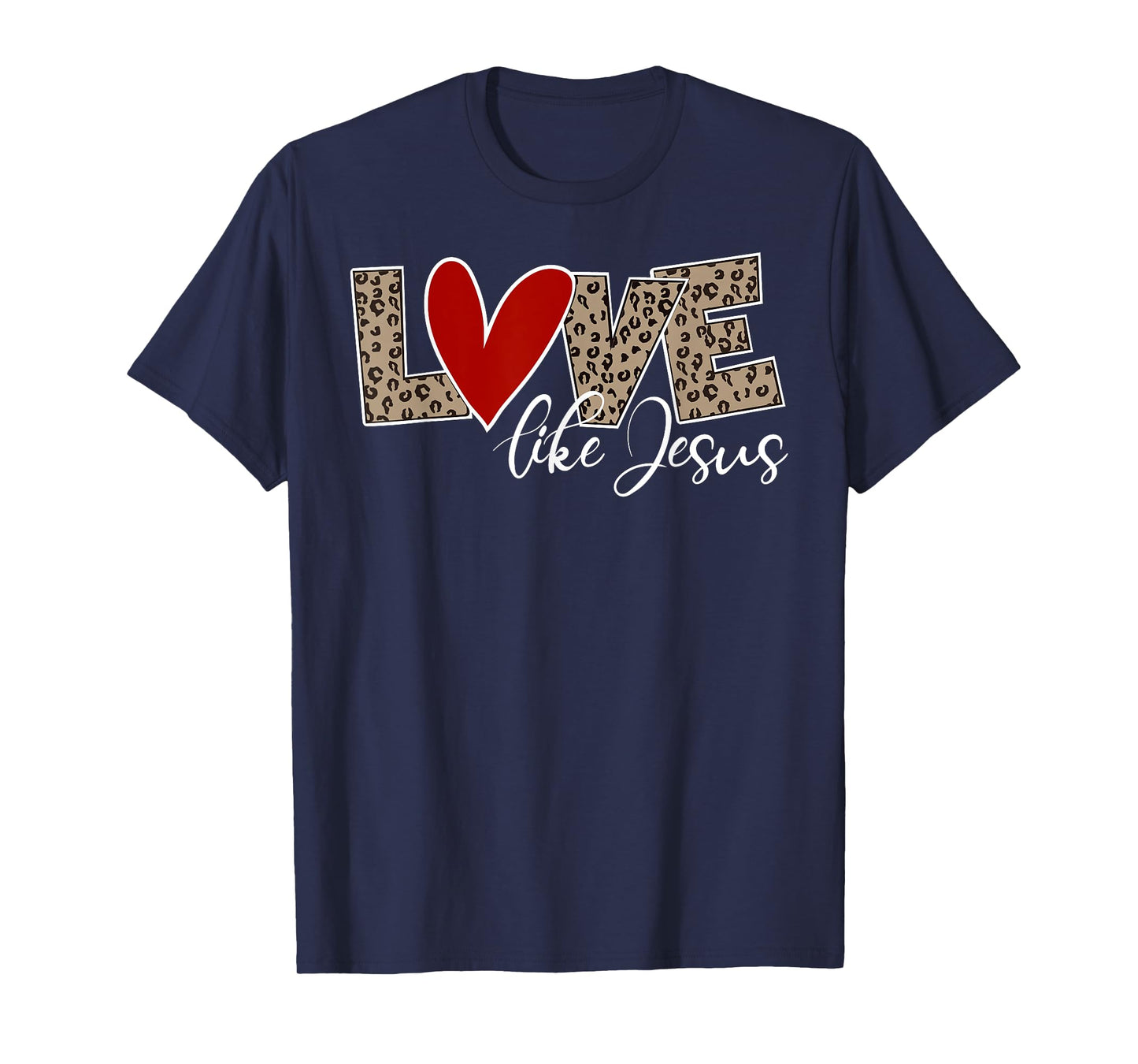 Love Like Jesus Leopard Print Cute Christian Religious Faith T-Shirt