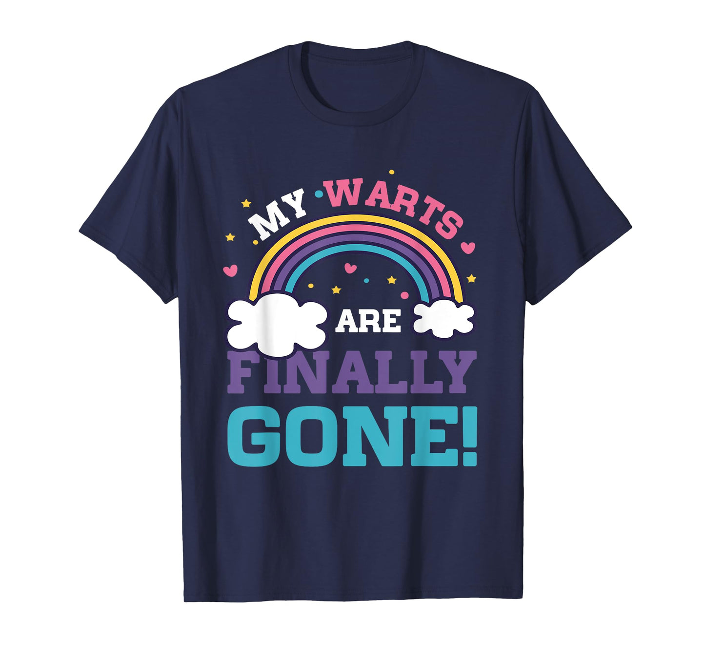 My Warts Are Finally Gone Funny Embarrassing Adult Humor T-Shirt