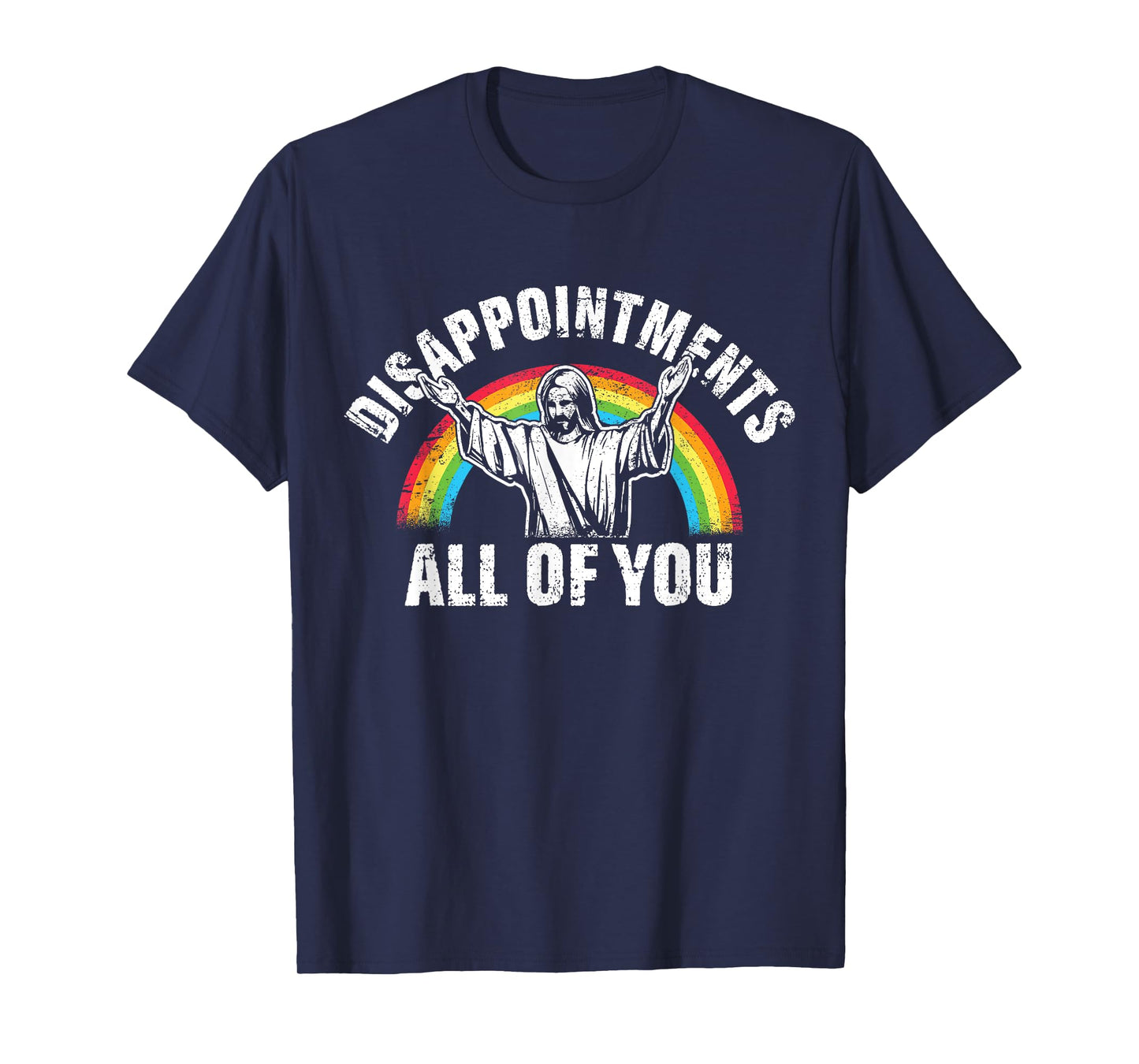 Disappointments All of You Jesus Christian T-Shirt