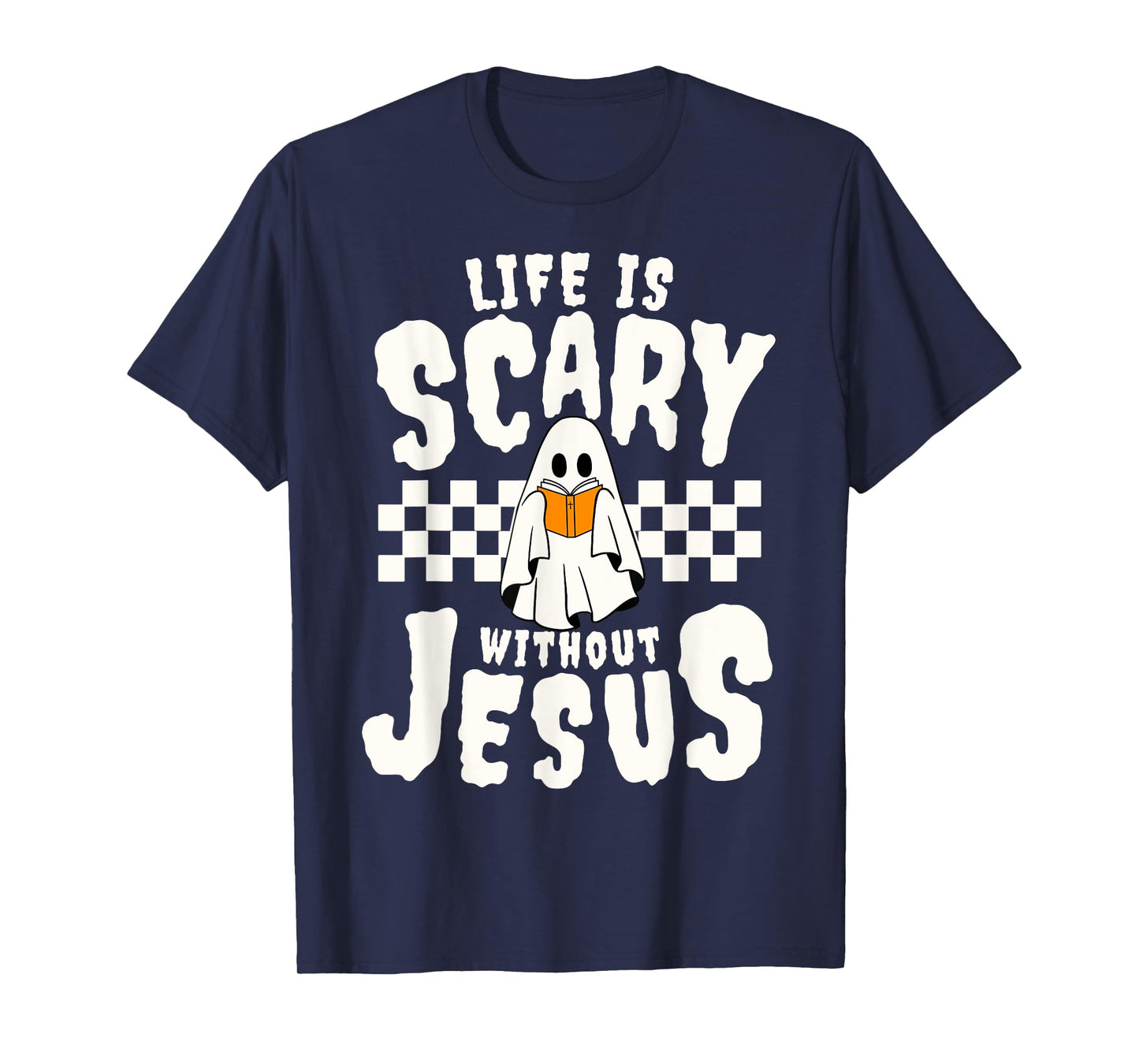 Life is Scary Without Jesus Christian Lover Spooky Halloween T-Shirt