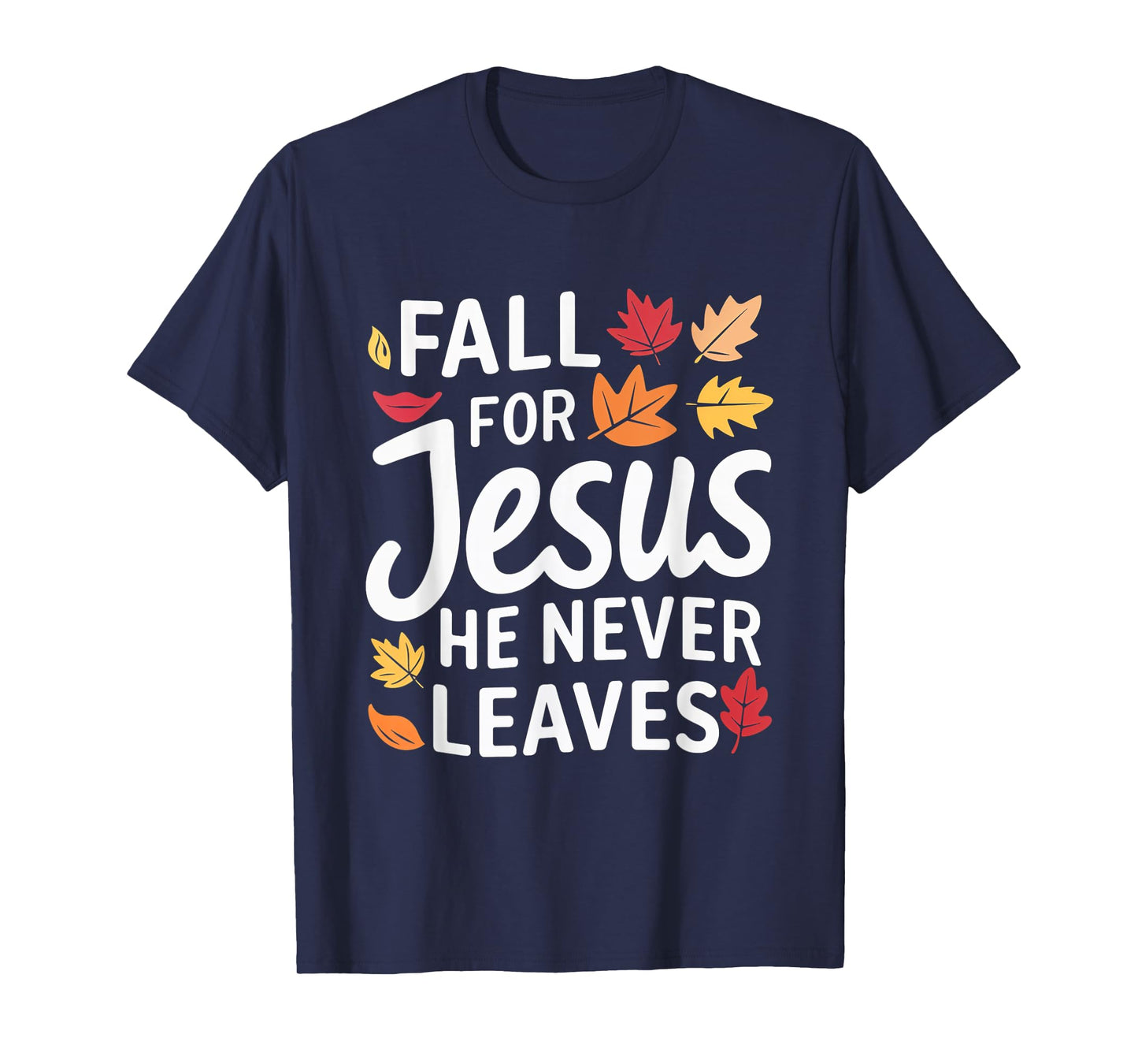 Fall for Jesus Autumn Faith Leaves Christian T-Shirt