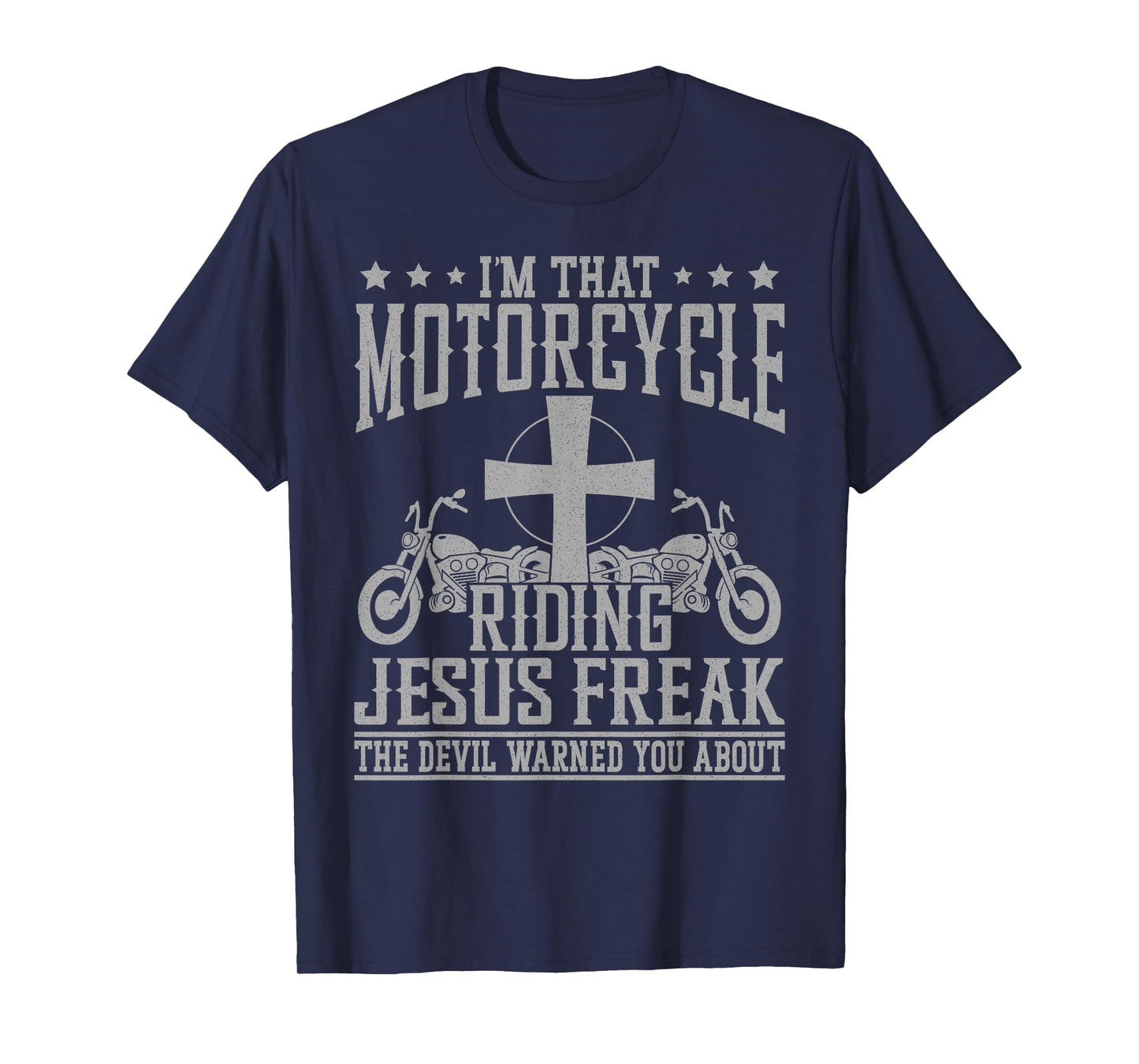 Christian Biker Faith I'm That Motorcycle Riding Jesus Freak T-Shirt