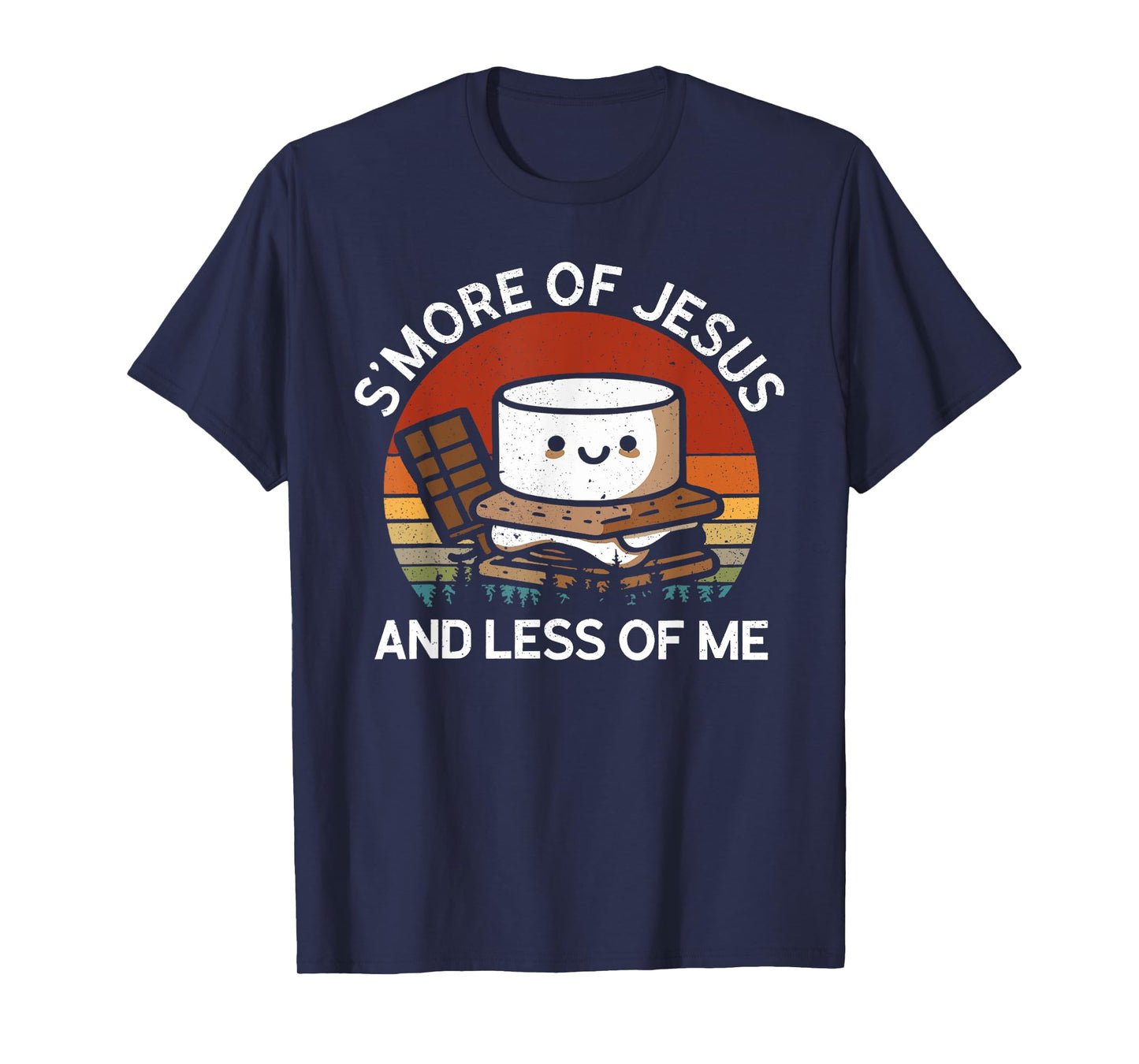 S'more Of Jesus Less Of Me Funny Christian Smore Men Women T-Shirt