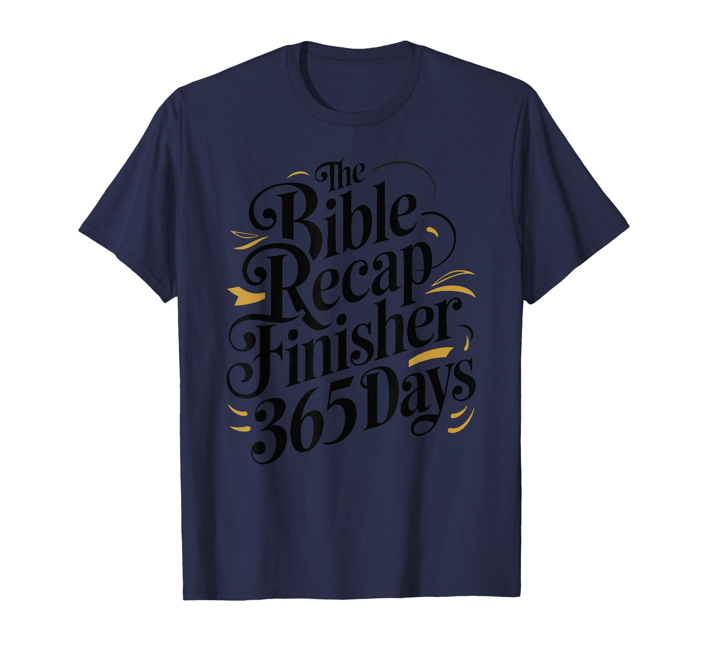 The Bible Recap Finisher 365 Days Funny Humour Quote T-Shirt