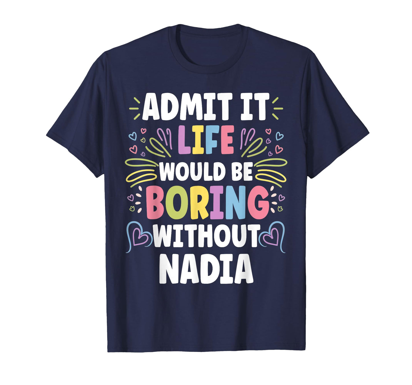 NADIA Personalized Name Funny Cute Custom NADIA Name T-Shirt