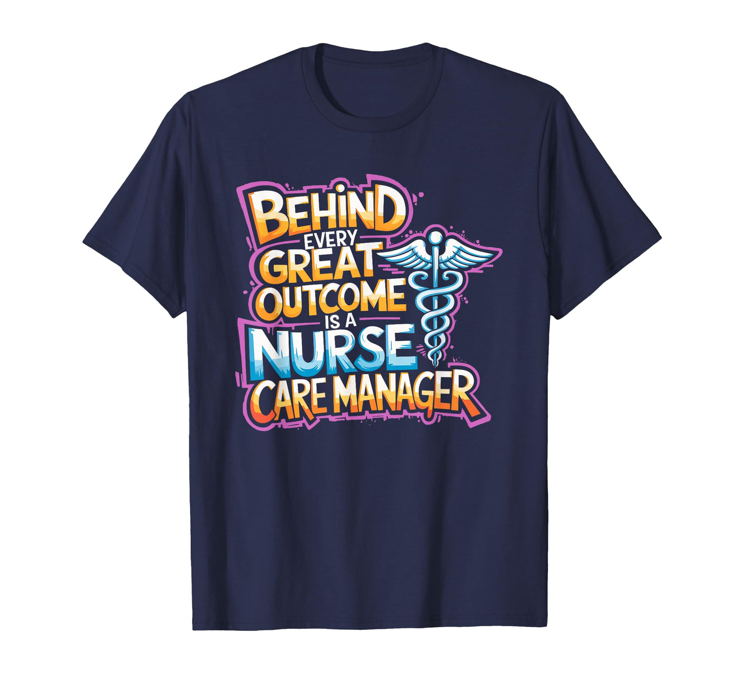 Nurse Case Manager Quotes for Care Management Nursing T-Shirt