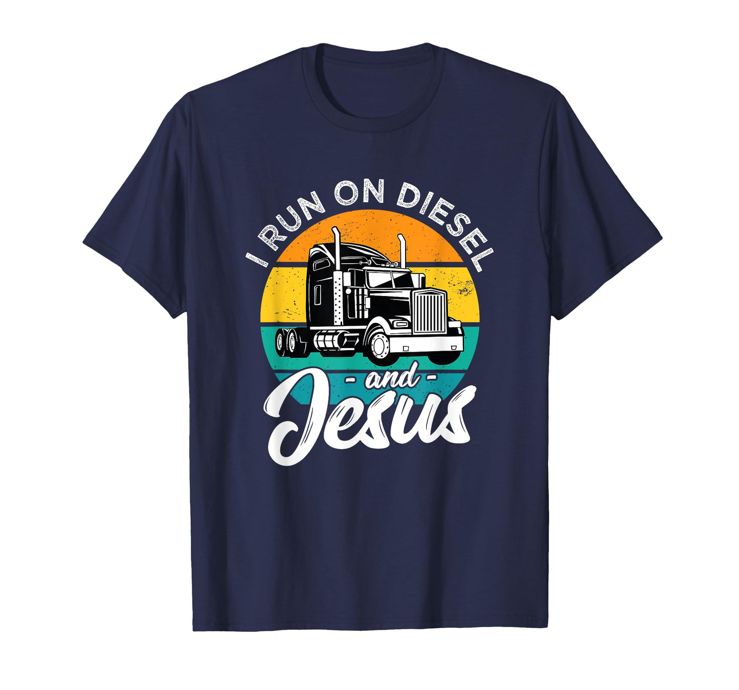 Retro Christian Truck Driver I Run On Diesel And Jesus Faith T-Shirt