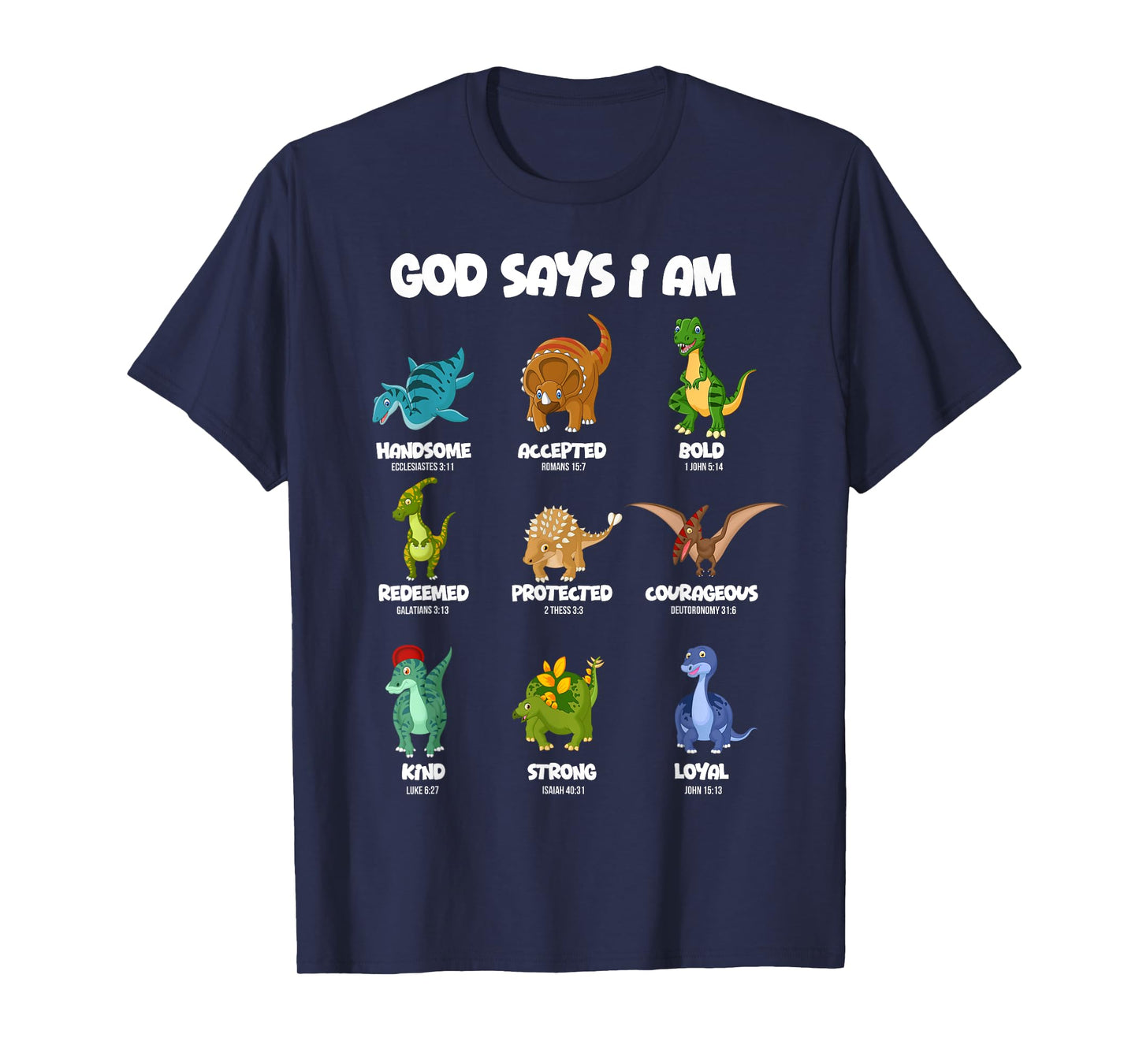 God Says I Am Dinosaur - Bible Verse - Christ - Christian T-Shirt