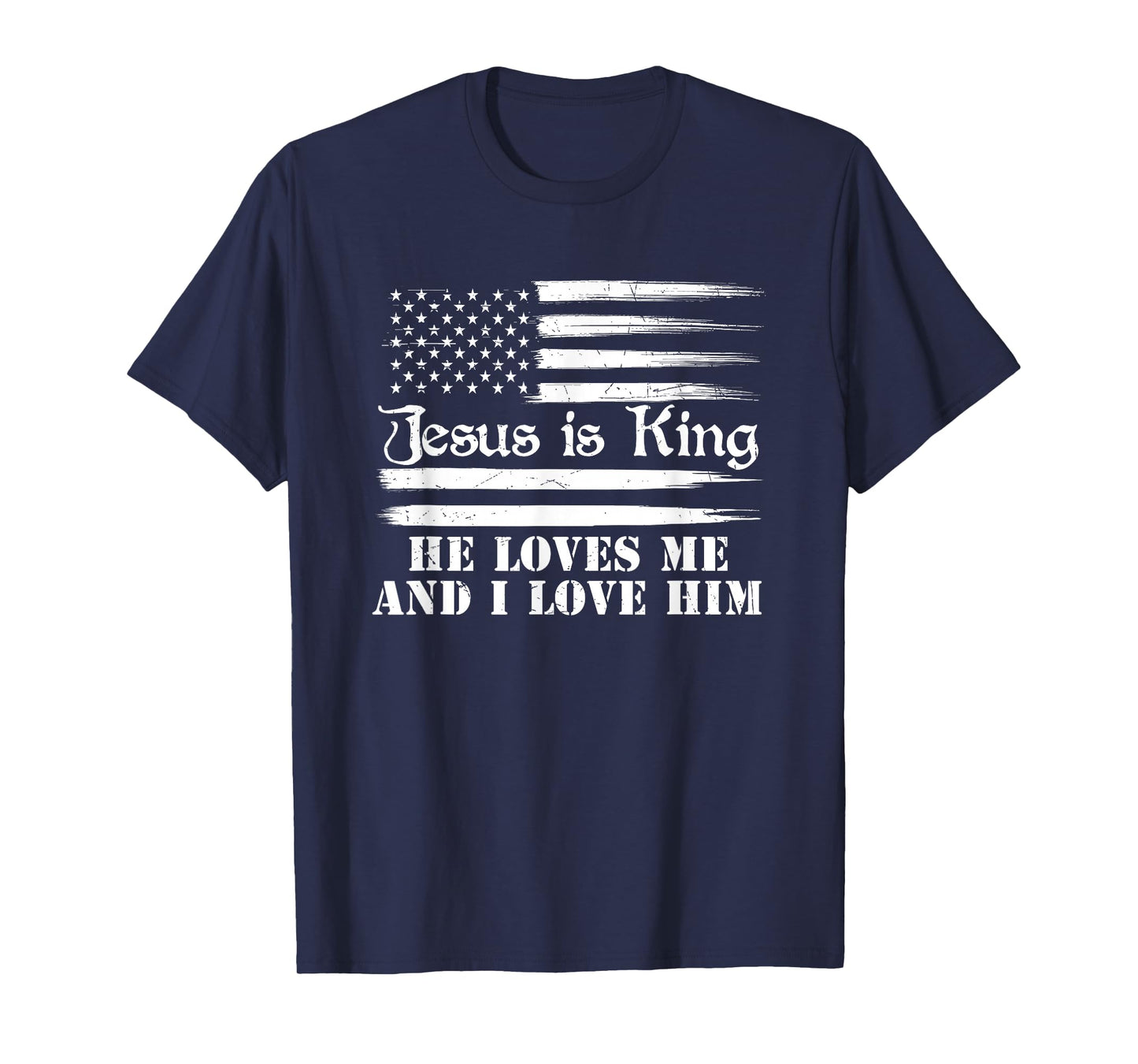 Jesus Is King He Loves Me And I Love Him T-Shirt