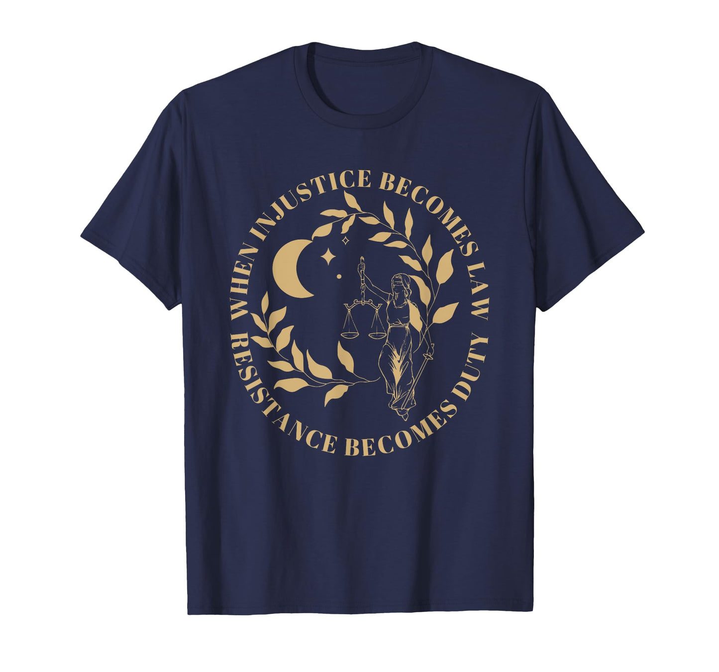 When Injustice Becomes Law Resistance Becomes Duty RBG Quote T-Shirt