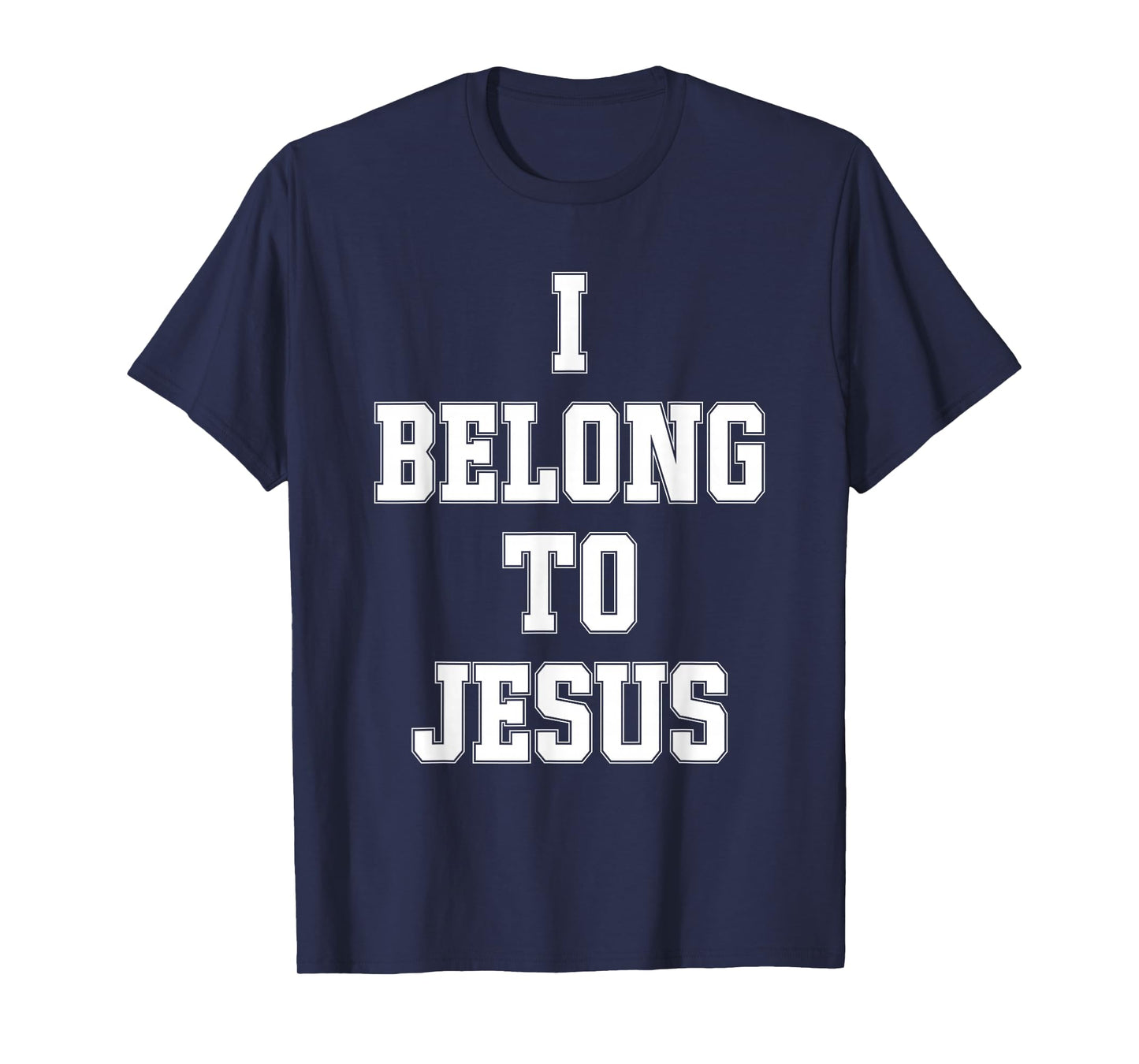 I Belong To Jesus Christian Faith Bible Verse Religious T-Shirt