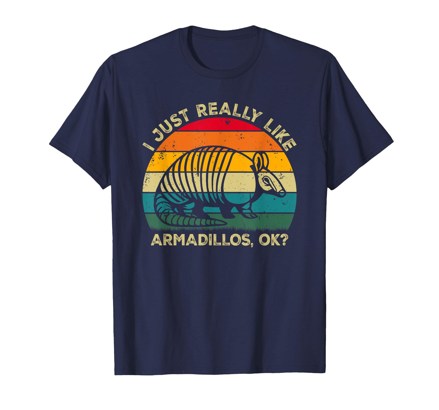 I Just Really Like Armadillos, OK? Funny Armadillo Retro T-Shirt