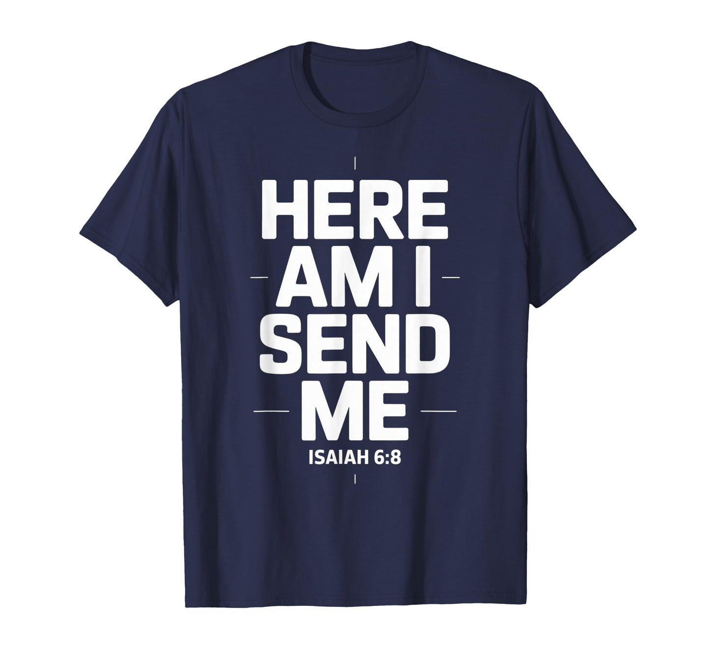 Here Am I Send Me Isaiah 6 8 Missionary Scripture T-Shirt