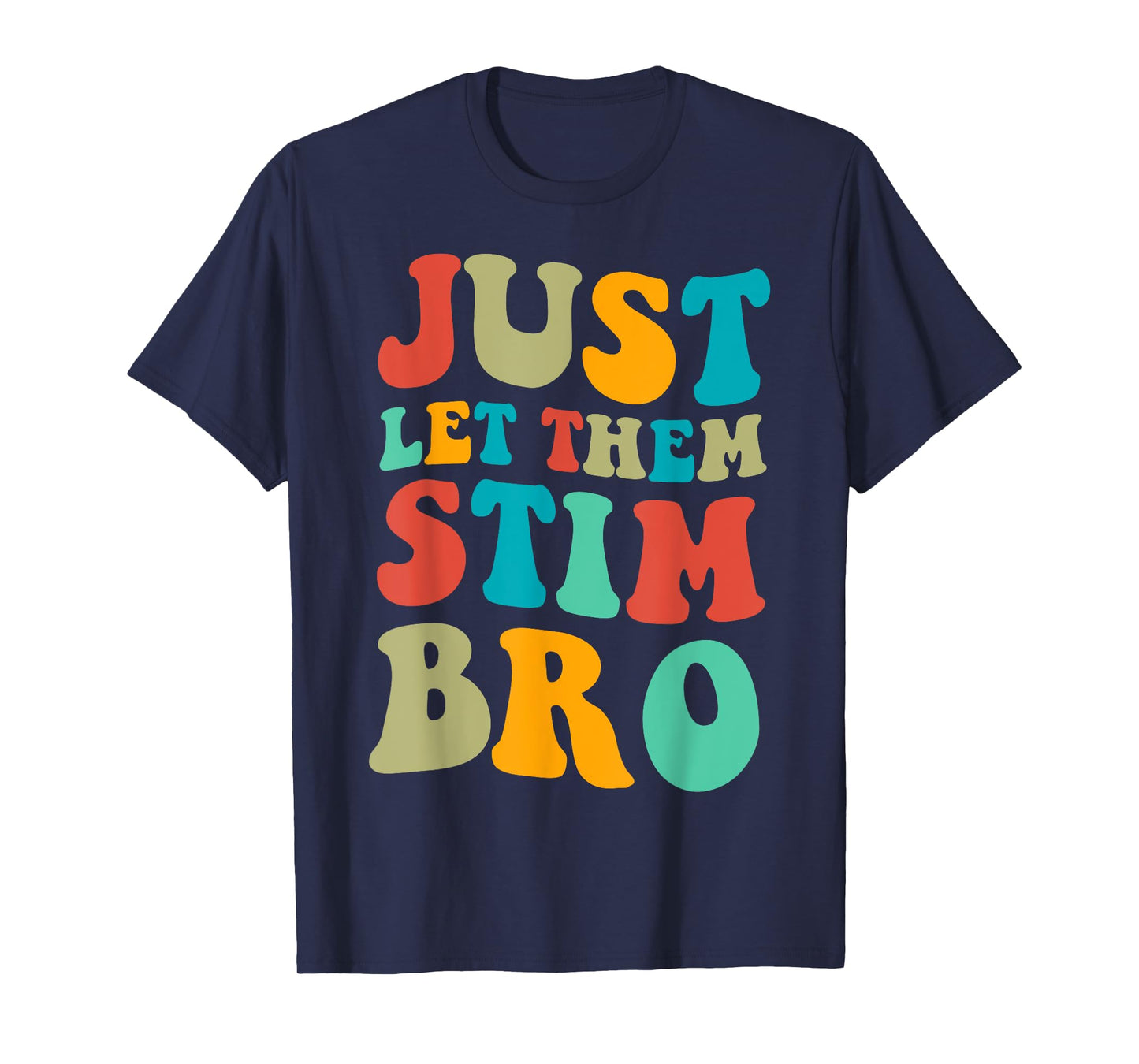 Just let them stim bro Boys Funny Autism Awareness Month T-Shirt