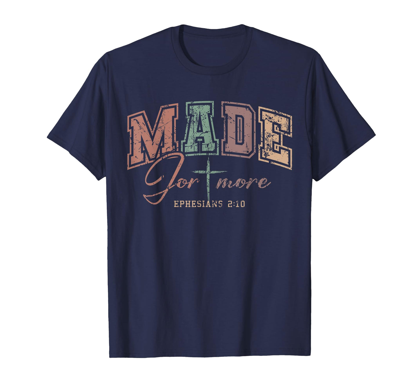 Made for More Ephesians 2:10 Christian Bible Verse Men Women T-Shirt
