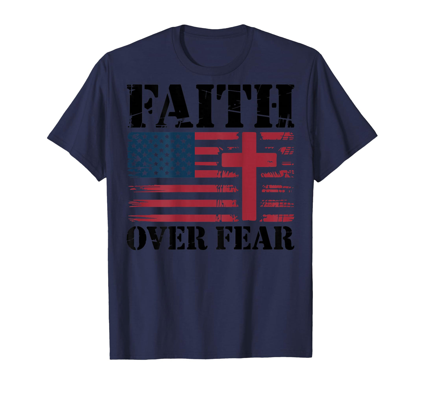 Mens Faith Over Fear Christian Patriotic Cross American Flag T-Shirt
