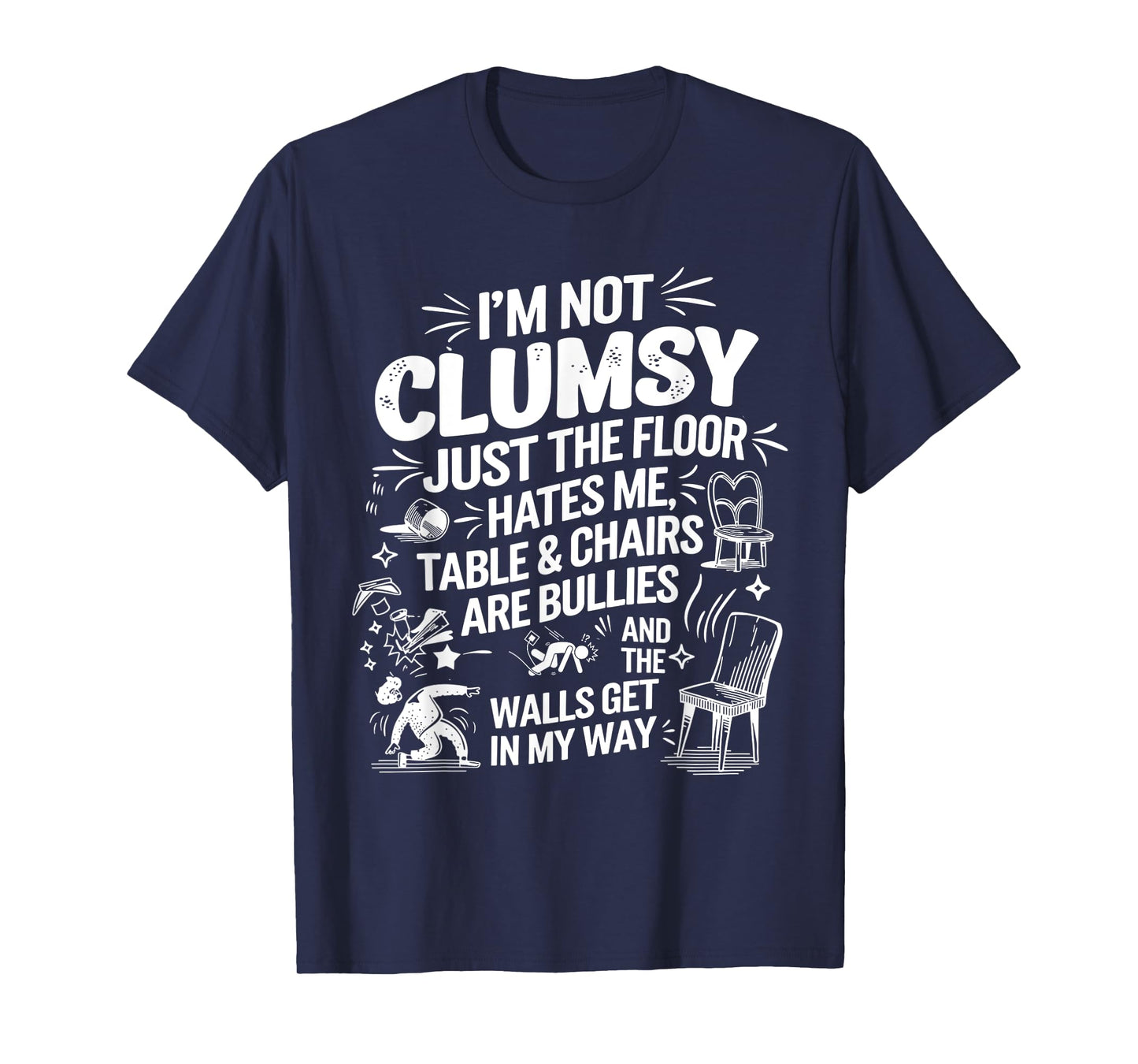 I'm Not Clumsy Funny Retro saying quote T-Shirt