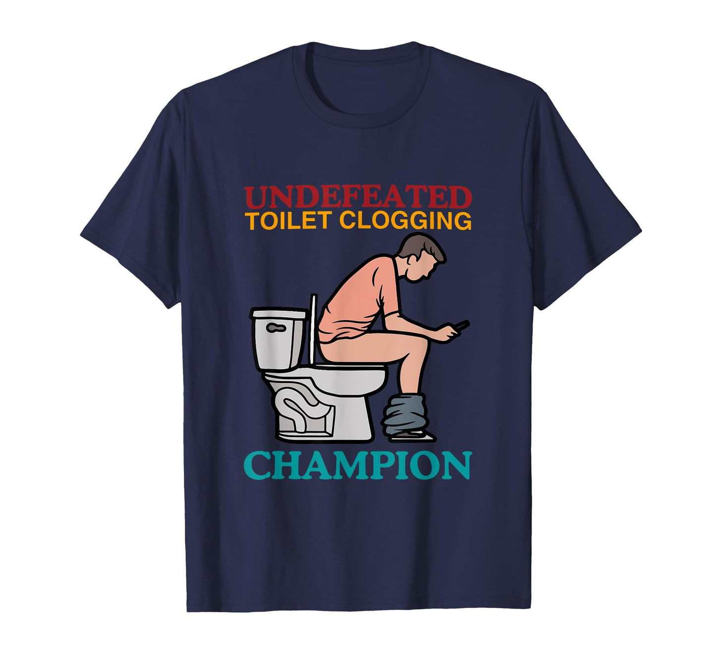 Undefeated Toilet Clogging Champion Funny Design T-Shirt
