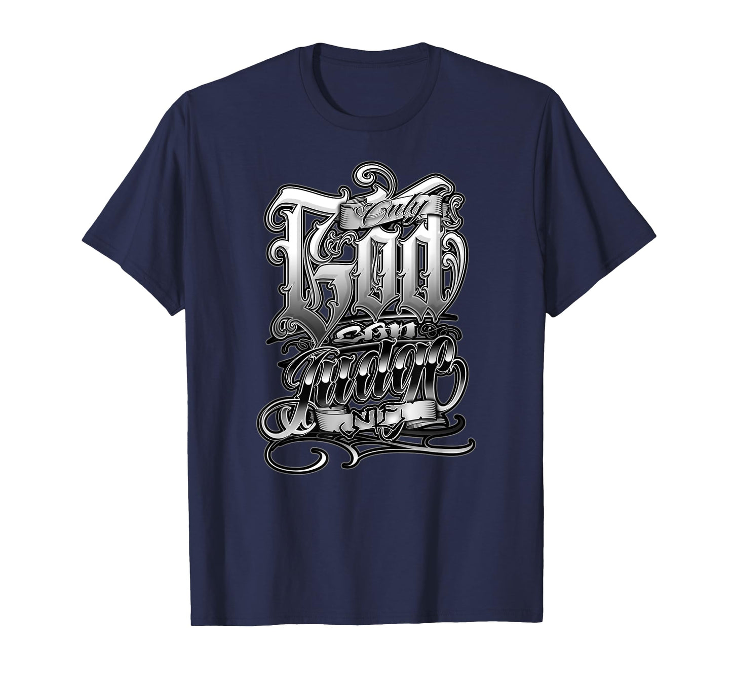 ONLY GOD CAN JUDGE ME Chicano Clothing Tattoo Art Prayer T-Shirt