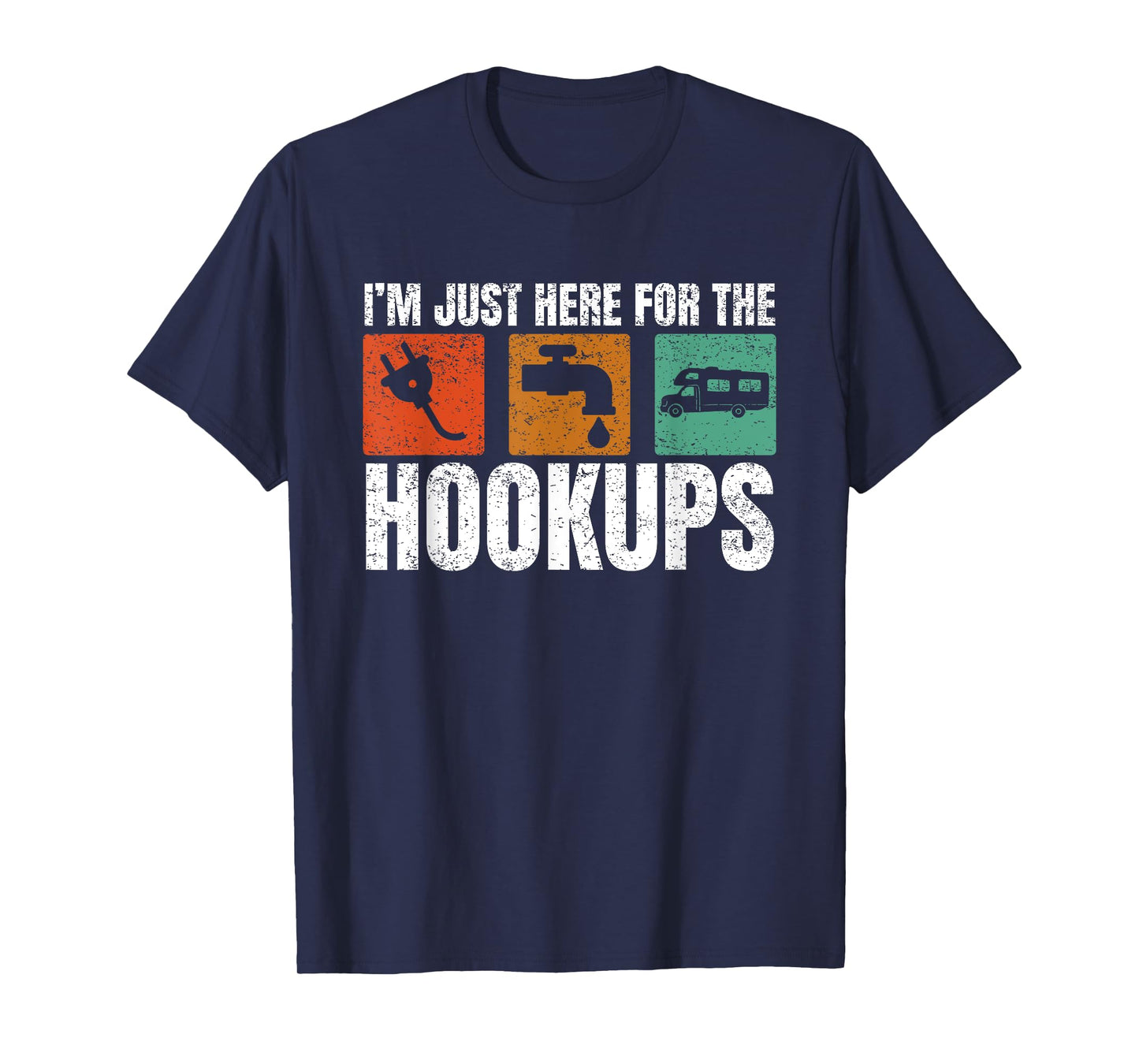 I'm Just Here For The Hookups Funny Camp Campers RV Camping T-Shirt