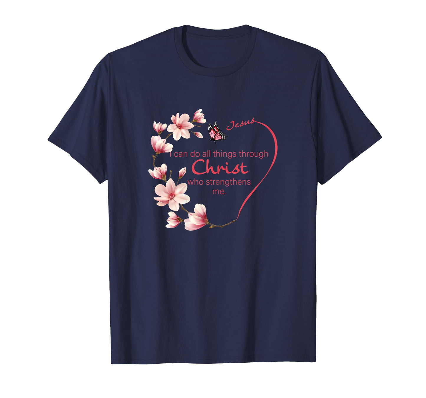 Philippians 4:13 Christian Gifts Her Butterfly Pink Magnolia T-Shirt