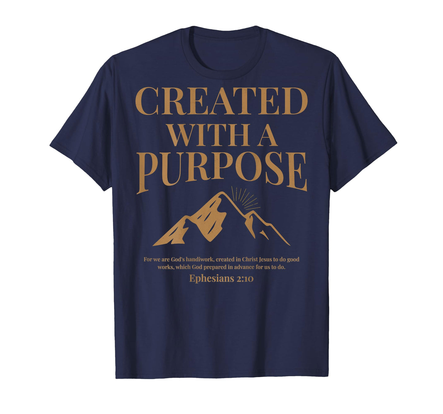 (ON Back) Created with A Purpose Ephesians 2 10 Bible Verse T-Shirt