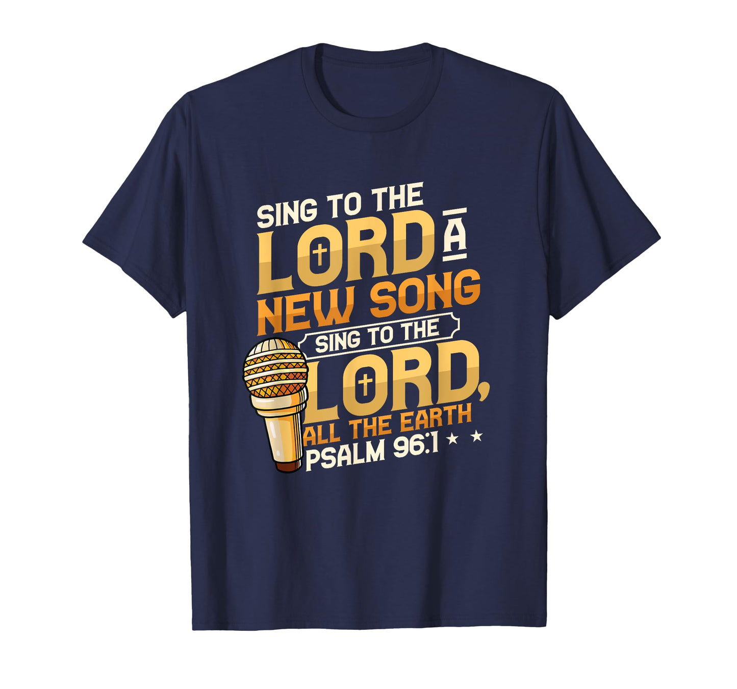Sing To The Lord A New Song Religious Singing T-Shirt