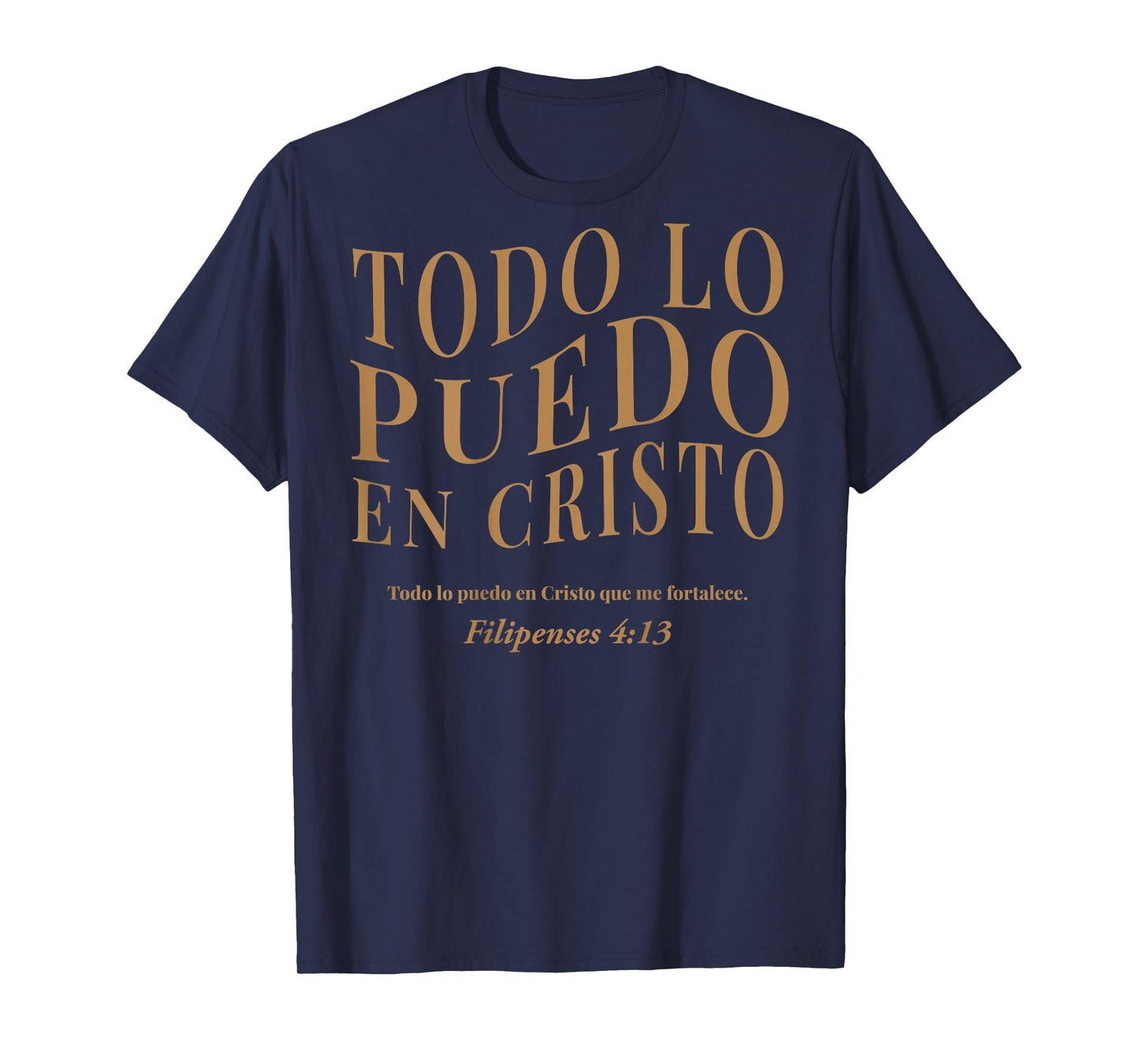(ON Back) Todo Lo Puedo En Cristo Que Me Fortalece Christian T-Shirt