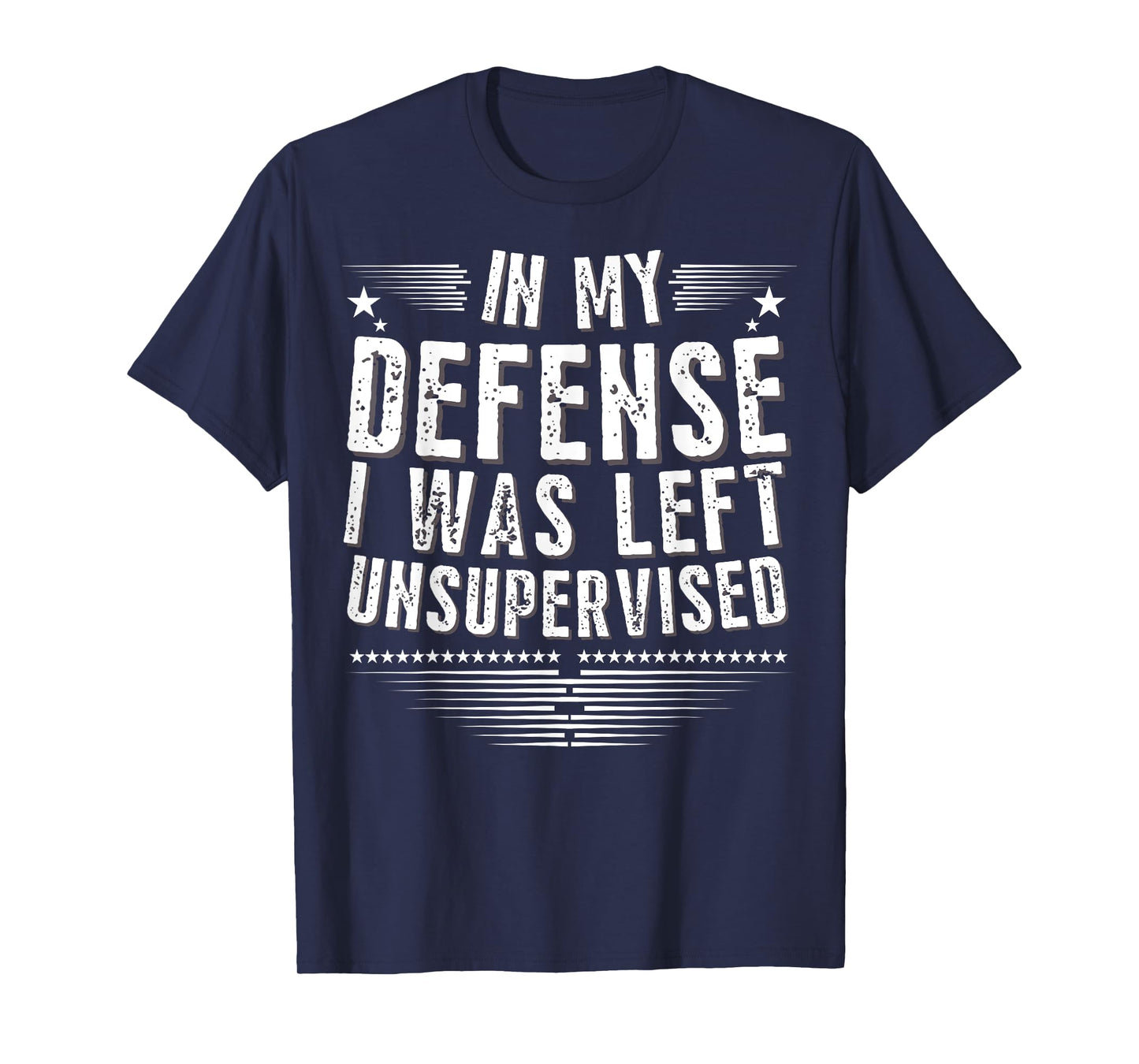 Hilarious Cool Funny In My Defense I Was Left Unsupervised T-Shirt