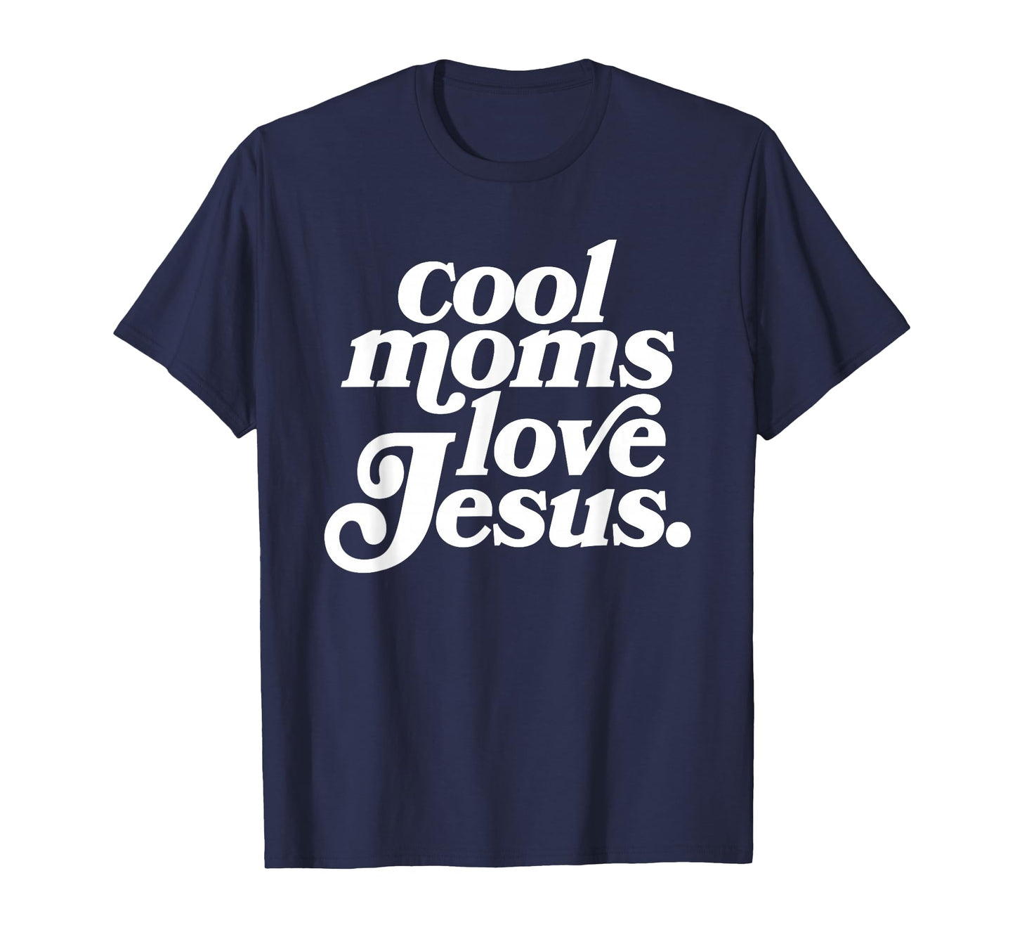 Cool Moms Love Jesus, Retro Christian Mom, Funny Mothers Day T-Shirt