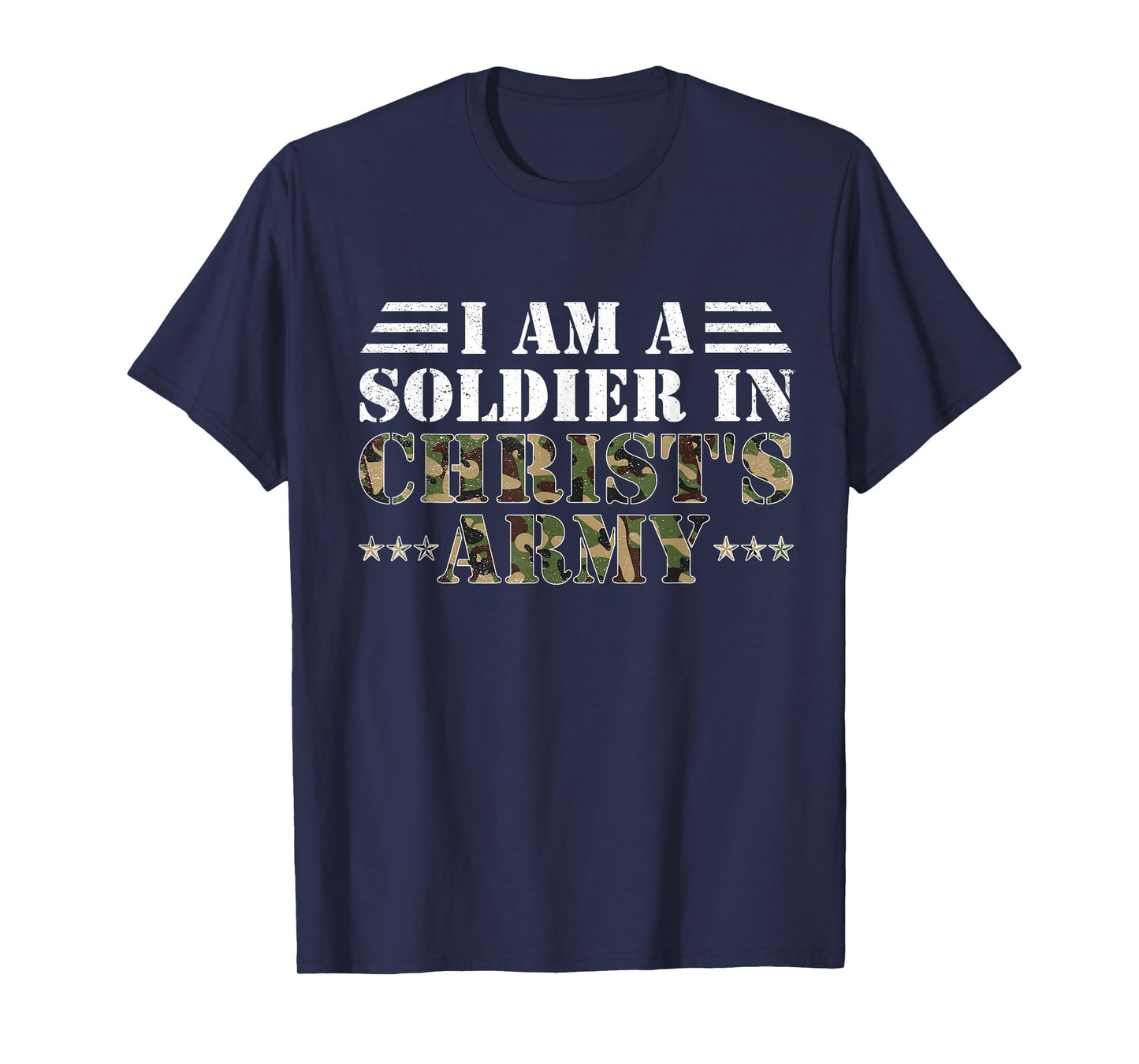 I Am A Soldier In Christ's Army Christian Religion Gifts T-Shirt
