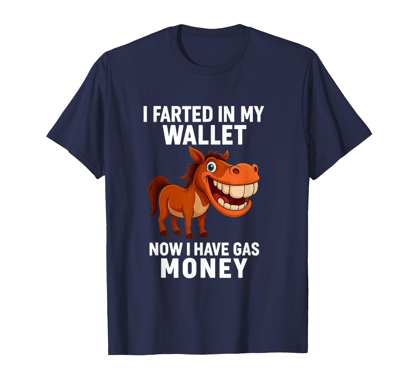 I Farted in My Wallet Now I Have Gas Money Funny Donkey T-Shirt