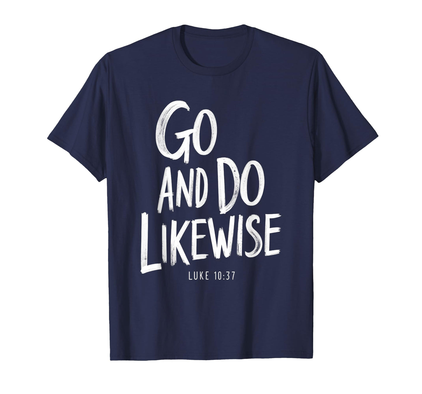 Go and Do Likewise Good Samaritan Jesus Parable Christian T-Shirt