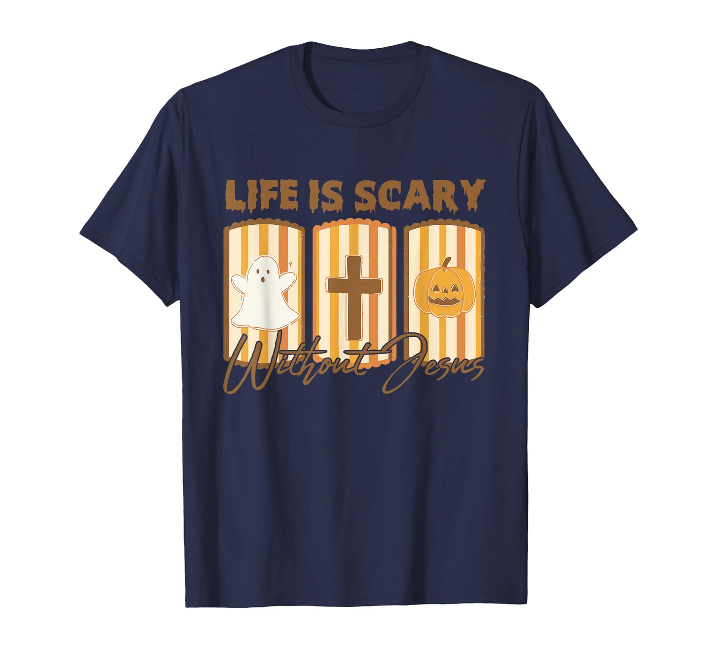 Life is Scary Without Jesus - Christian Faith Halloween T-Shirt