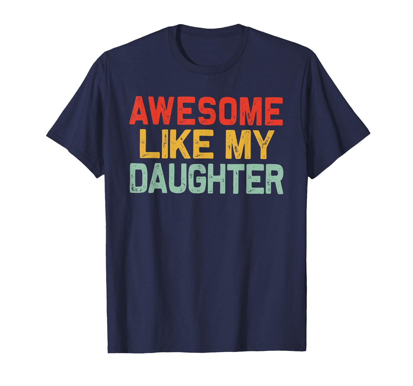 Awesome Like My Daughter Men Funny Fathers Day Dad Vintage T-Shirt