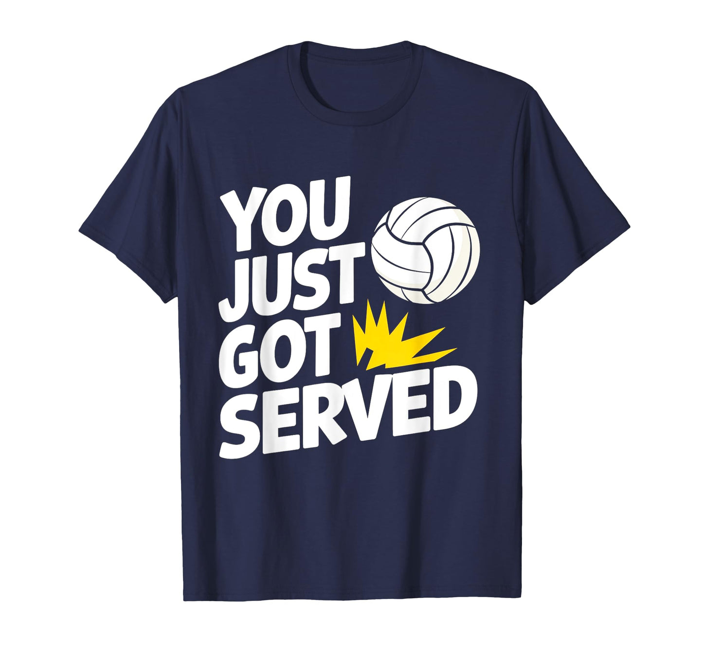 You Just Got Served Funny Volleyball Player Quote T-Shirt