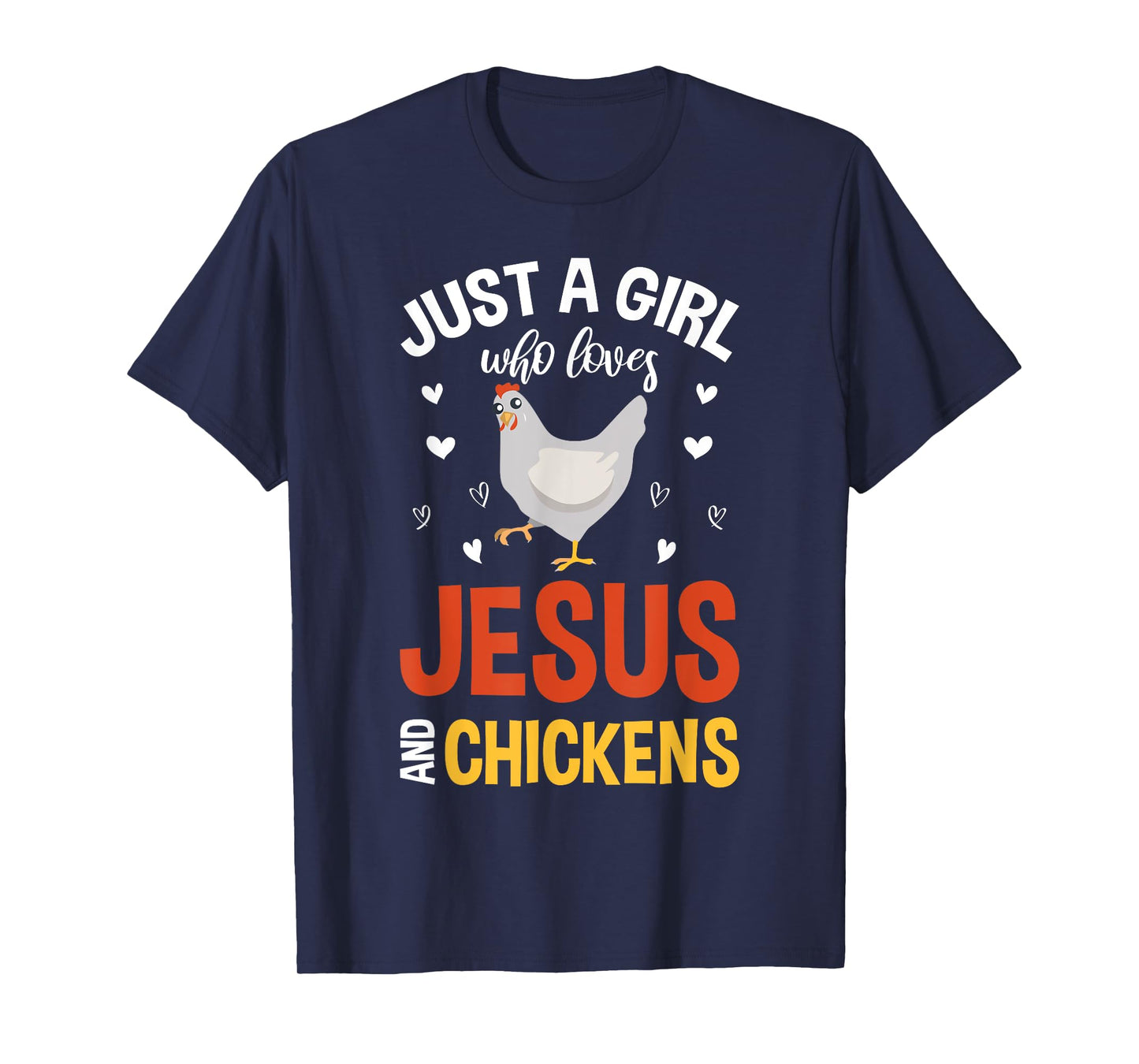 Just A Girl Who Loves Jesus And Chickens Farmer Women Jesus T-Shirt
